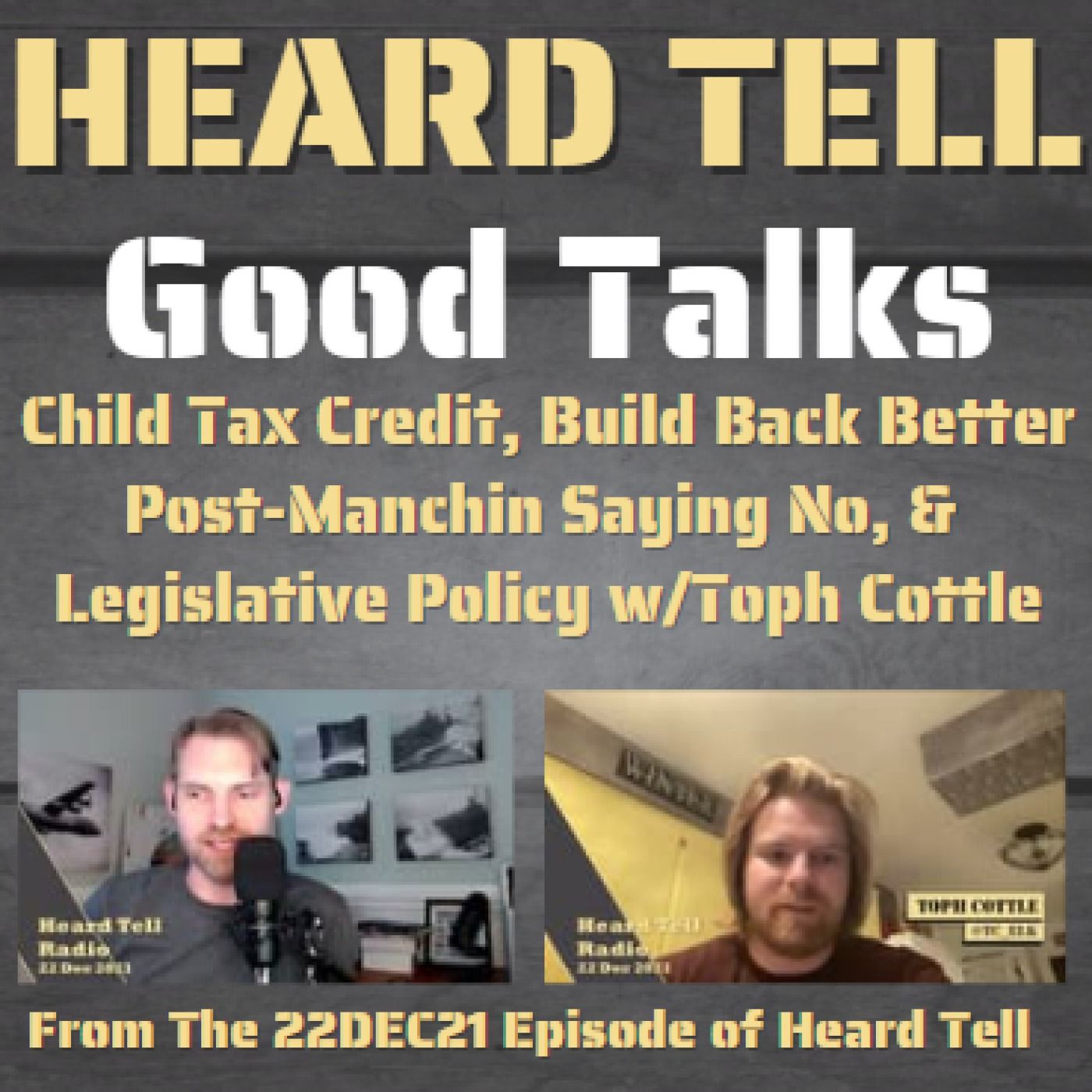 Good Talks: Child Tax Credit, Build Back Better, and Legislative policy w/Toph Cottle