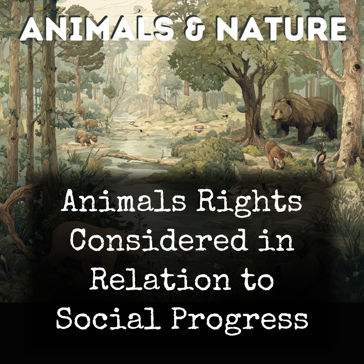 Animals Rights Considered in Relation to Social Progress podcast artwork