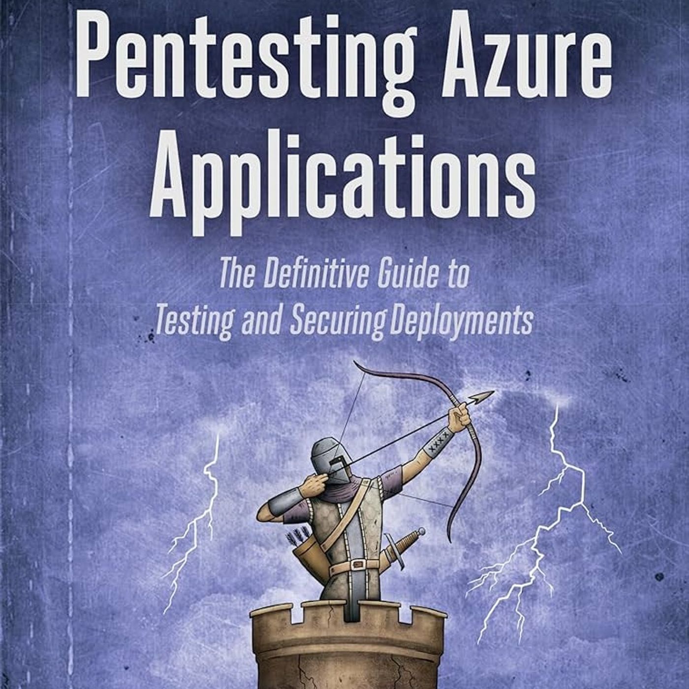 Pentesting Azure Applications: The Definitive Guide to Testing and Securing Deployments