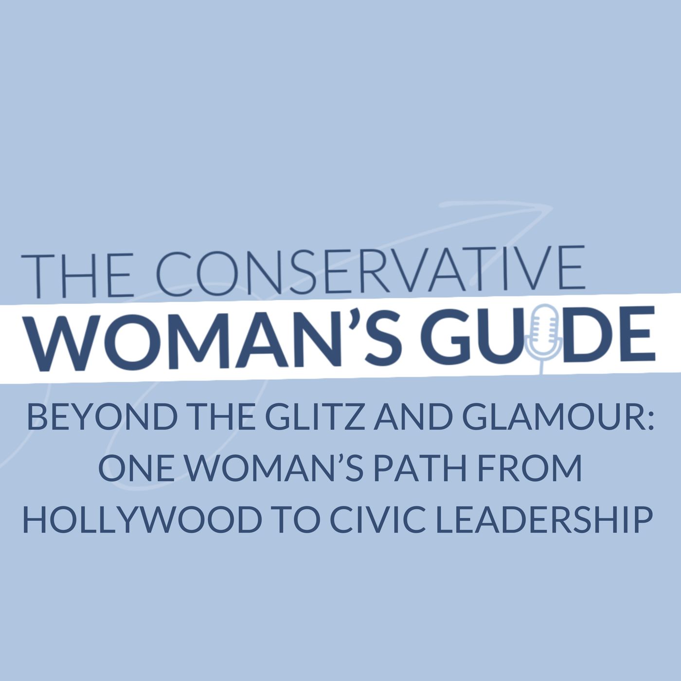 Beyond the Glitz and Glamour: One Woman’s Path from Hollywood to Civic Leadership