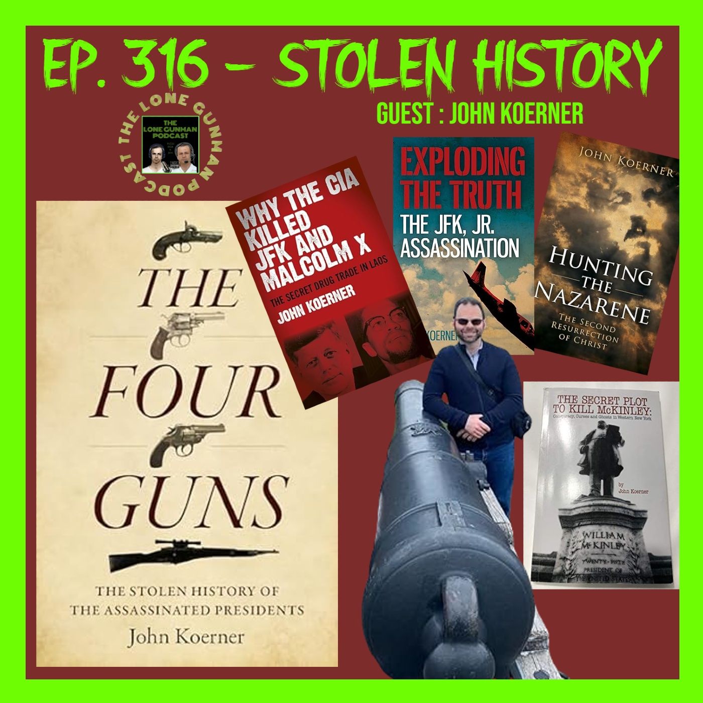 JFK ASSASSINATION - Ep. 316 - Stolen History W/ John Koerner
