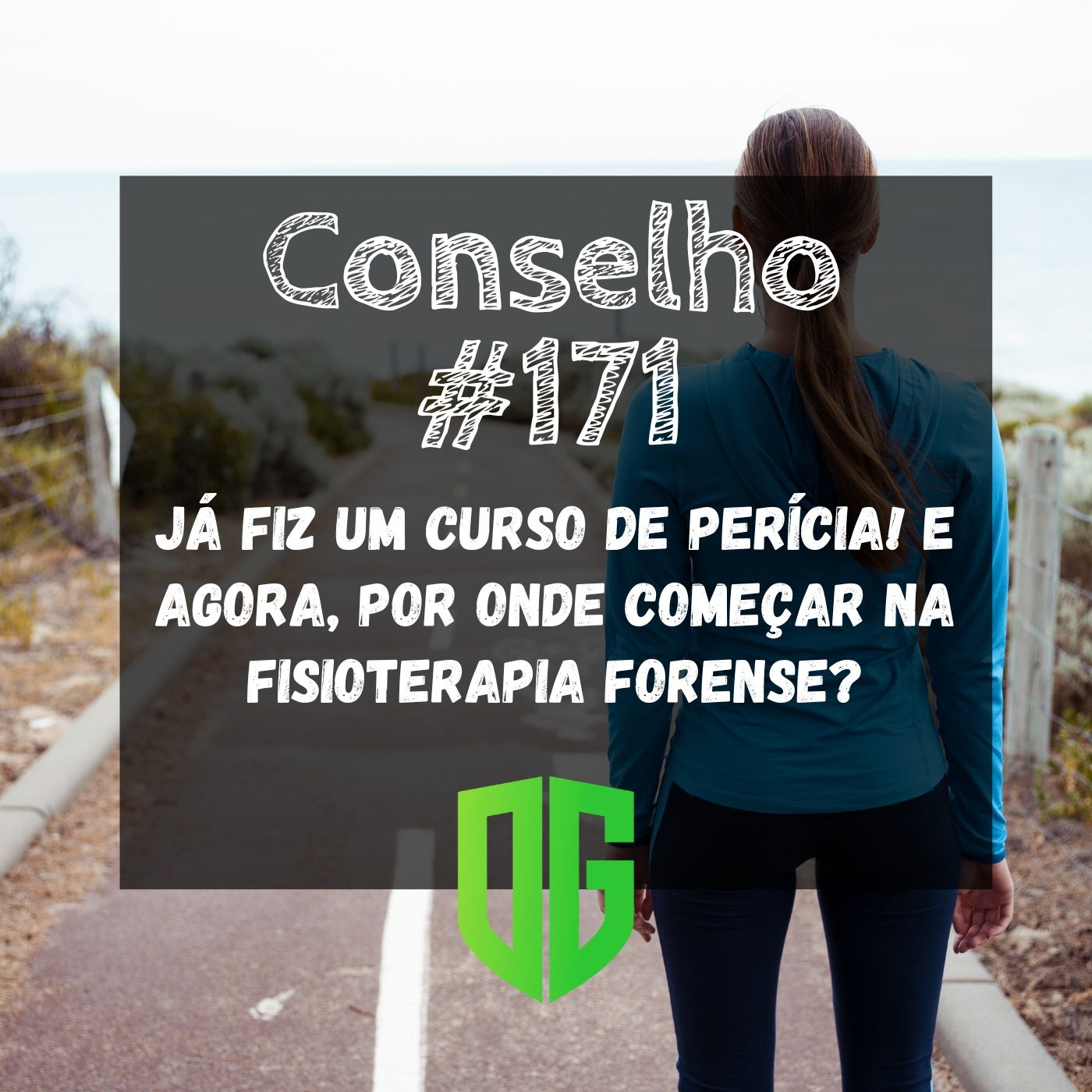 Conselho #171 - Já fiz um Curso de Perícia! E agora, por onde começar na Fisioterapia Forense? episode artwork