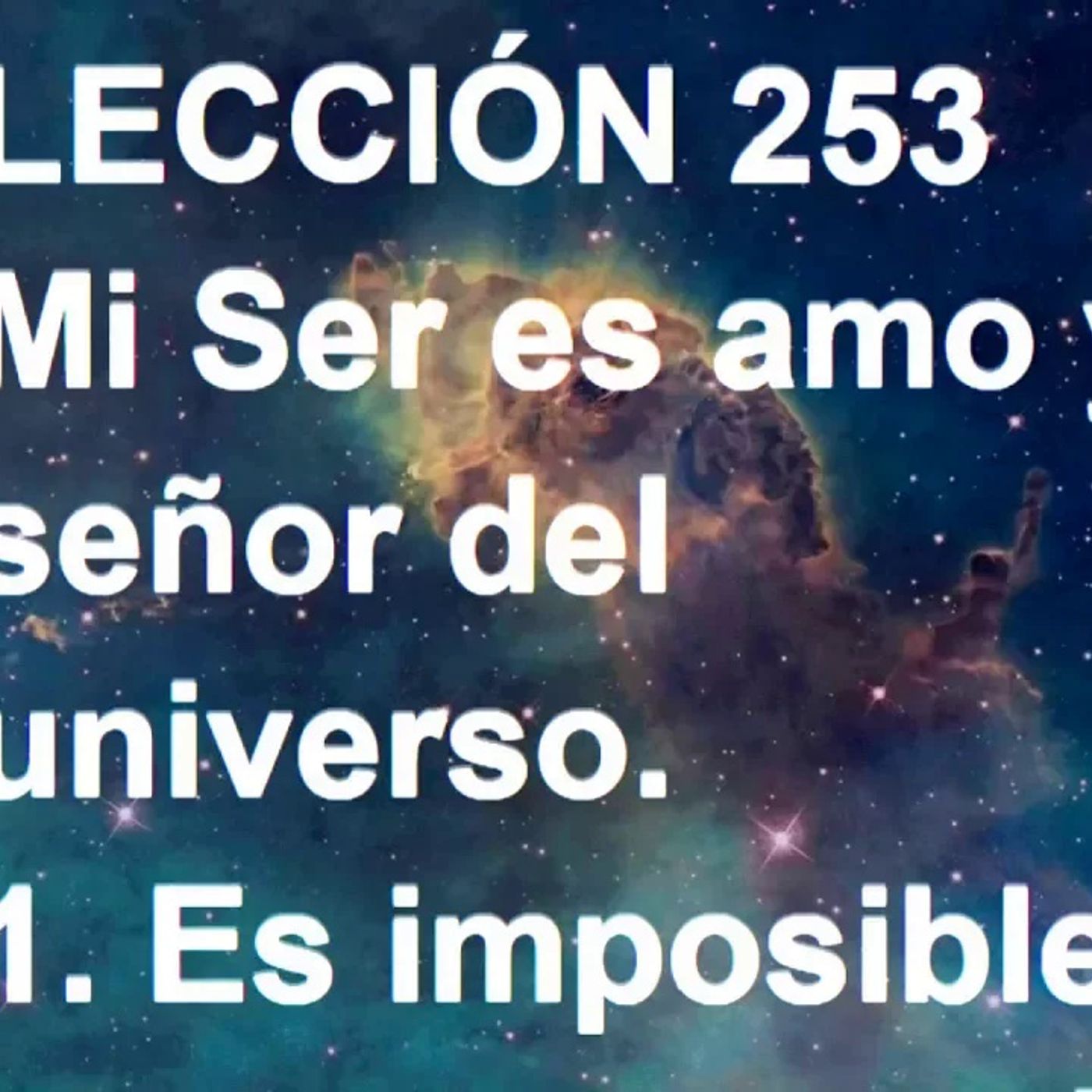 LECCIÓN 253 - Libro de Ejercicios. Un Curso de Milagros (Audiolibro)