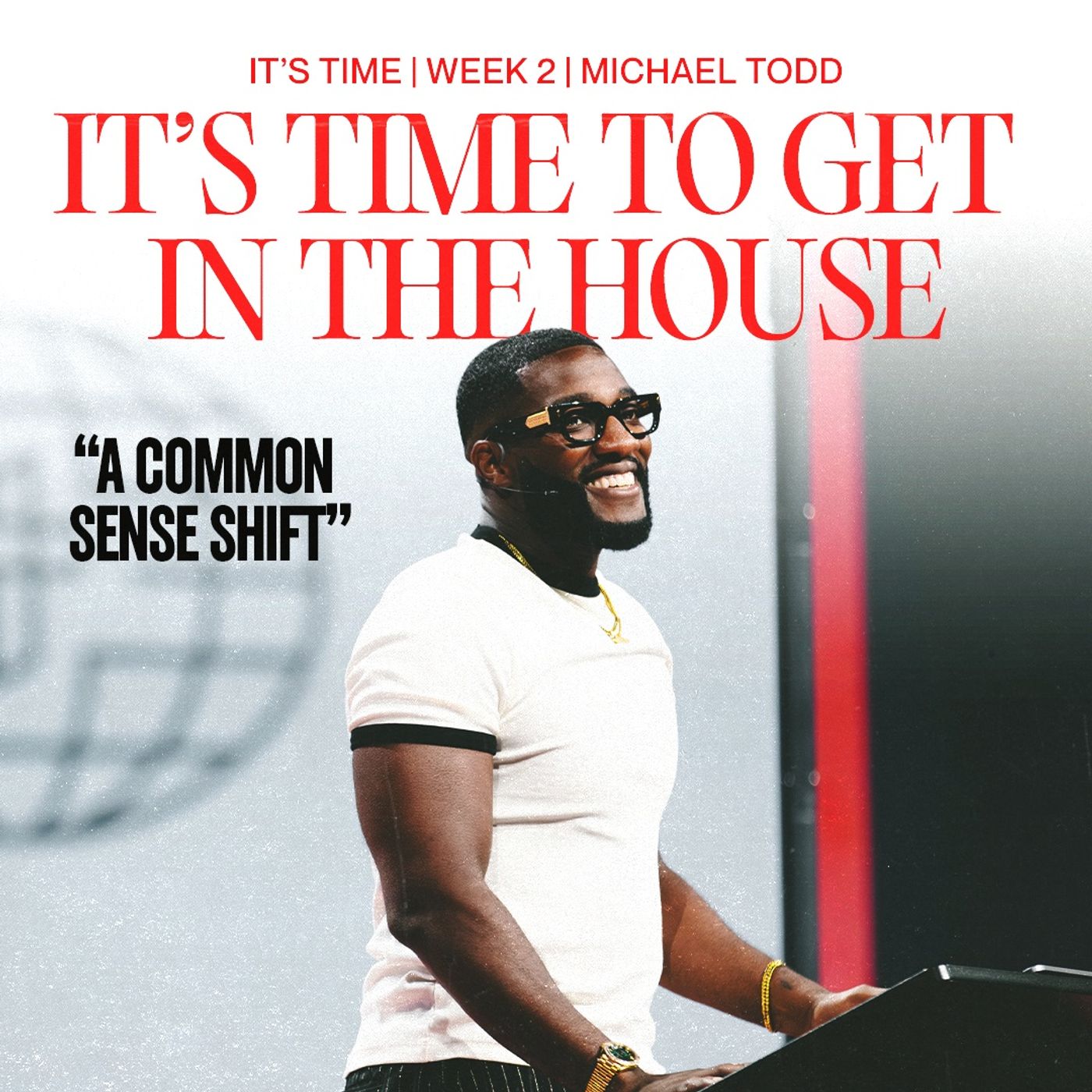 It’s Time To Get In The House // It’s Time (Part 2) // Michael Todd