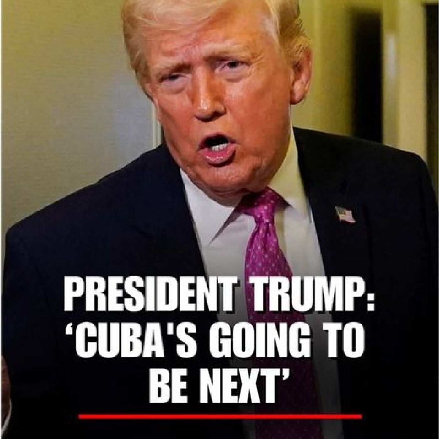 REPORTER: "You mentioned that Cuba will be next, what did you mean by that exactly?" PRESIDENT TRUMP: "Yeah, Cuba's going to be next. Cuba's episode artwork