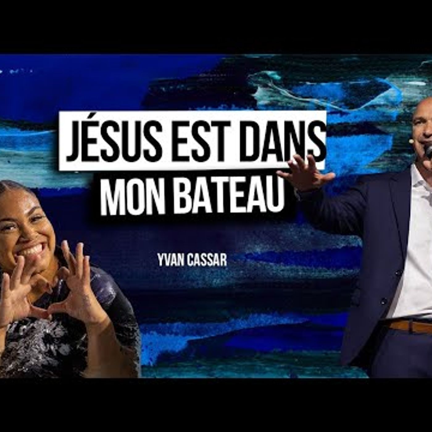 Ciel Ouvert - Pasteur Yvan Cassar - Jésus est dans mon bateau