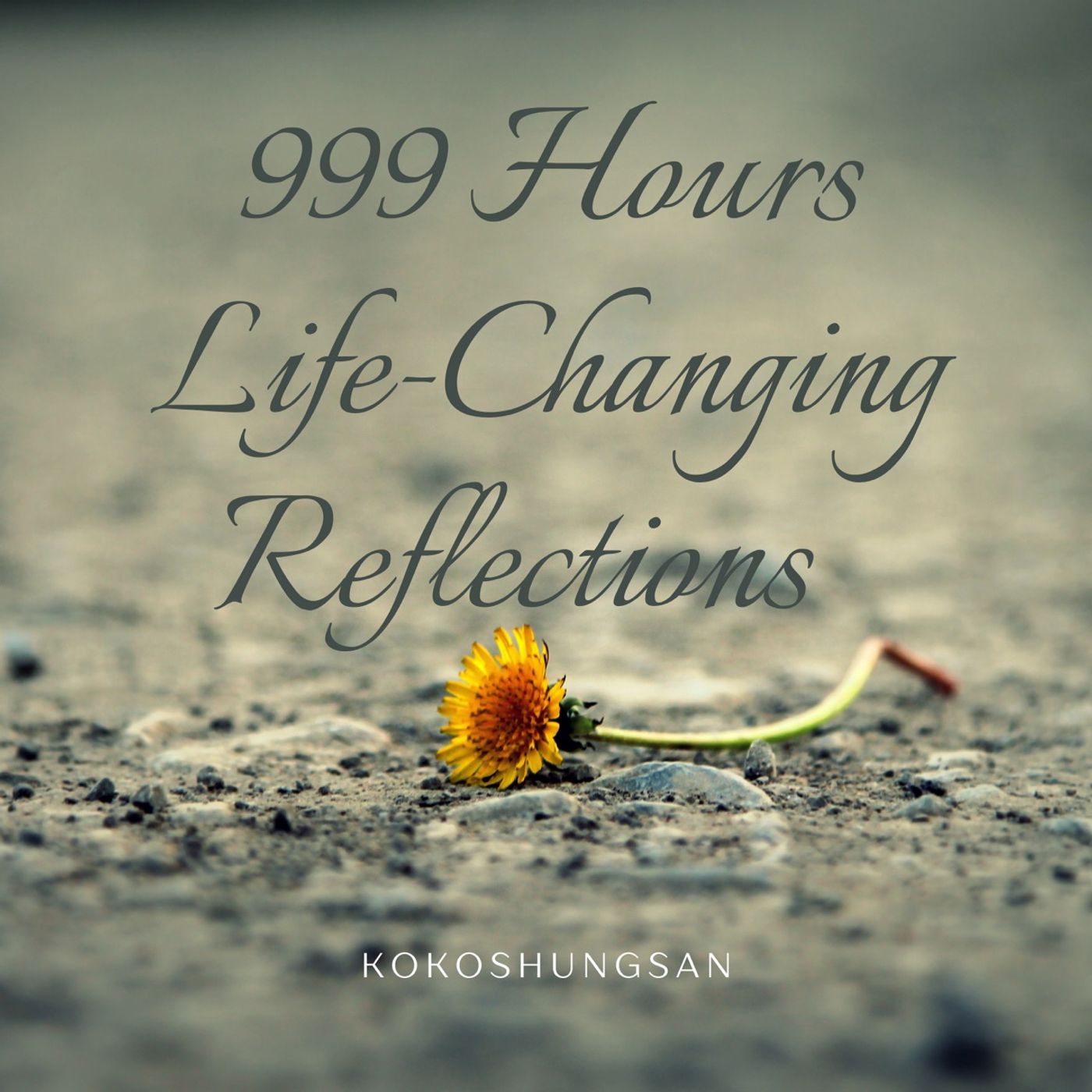 999 Hours Life-Changing Reflections