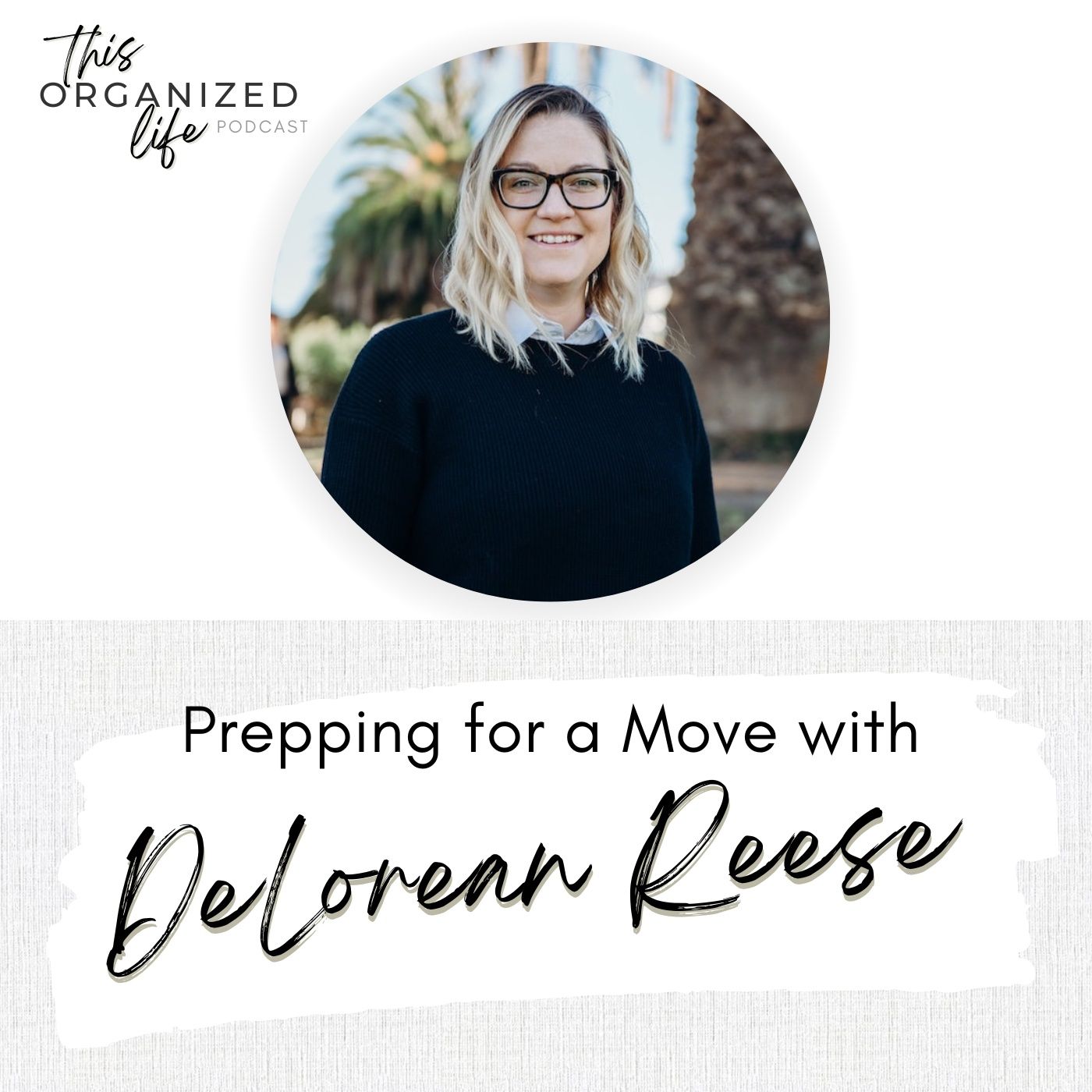 Prepping for a Move with DeLorean Reese | Ep 345