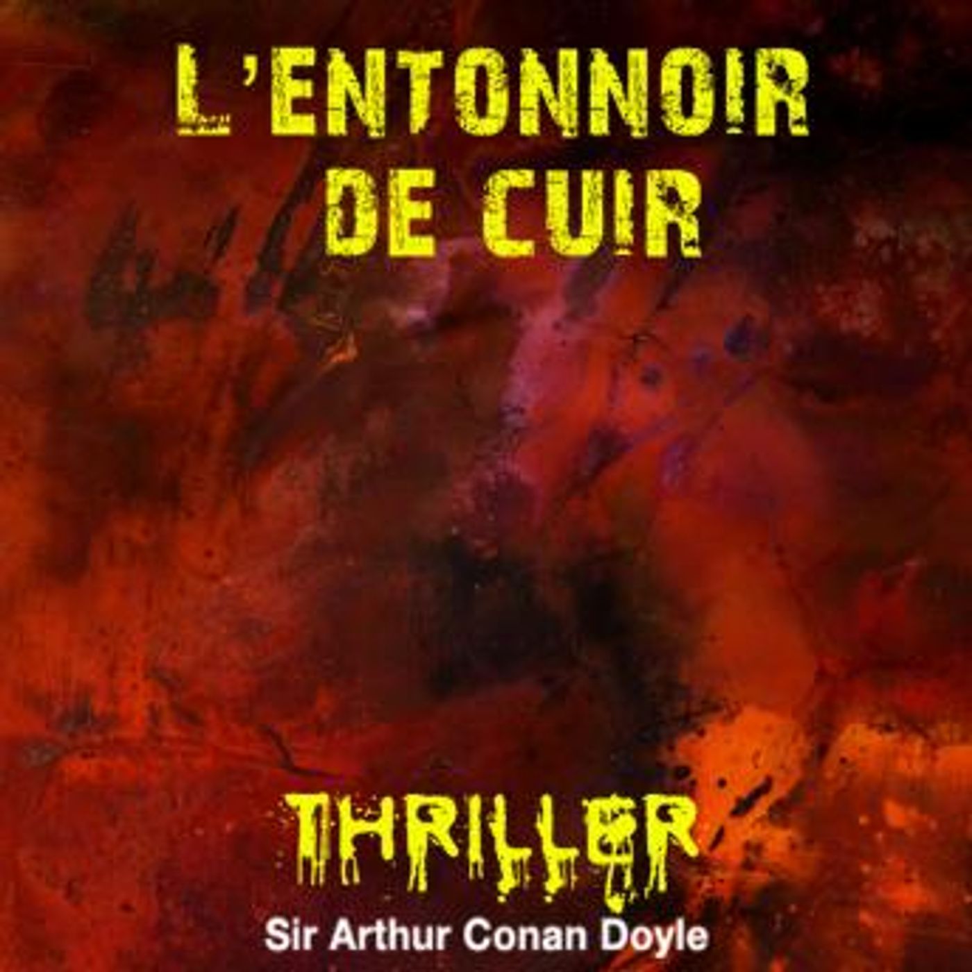 [French] - L'entonnoir de cuir: Contes d'horreur et fantastiques by Conan Doyle episode artwork