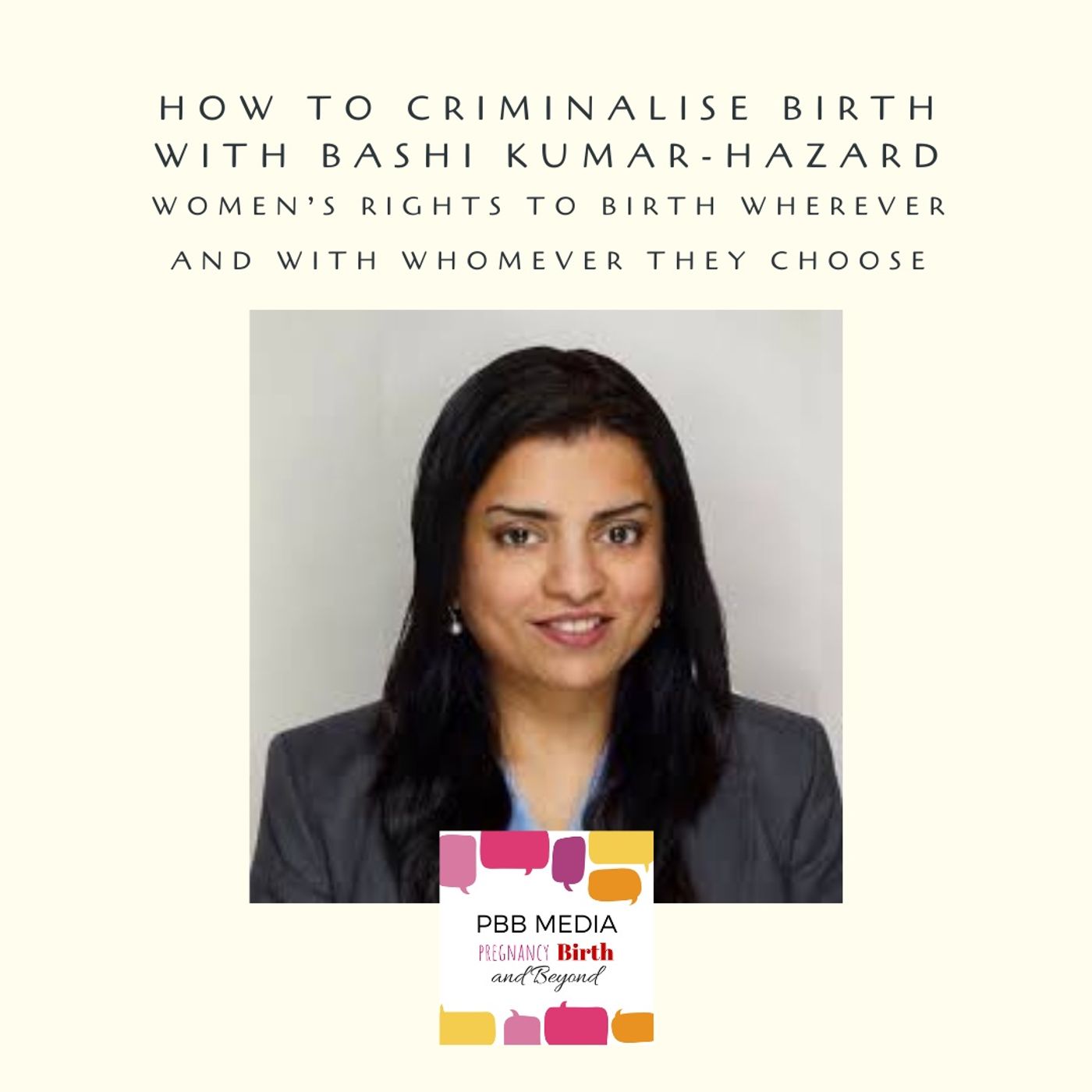 How to criminalise birth with Bashi Kumar-Hazard
