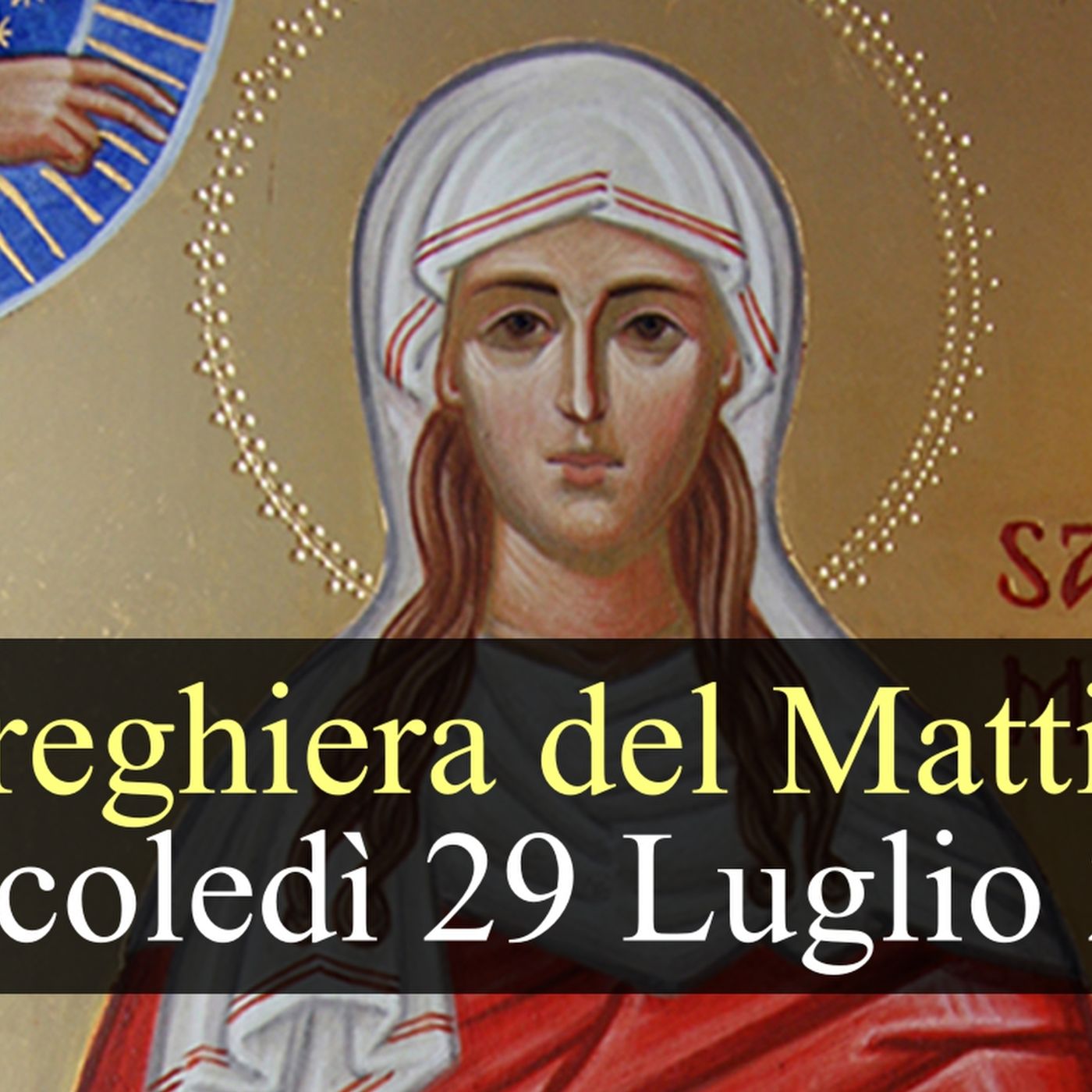 Preghiera del Mattino MERCOLEDI 29 LUGLIO 2026 ❤️ Lodi Mattutine - Memoria Santi Marta, Maria e Lazzaro episode artwork