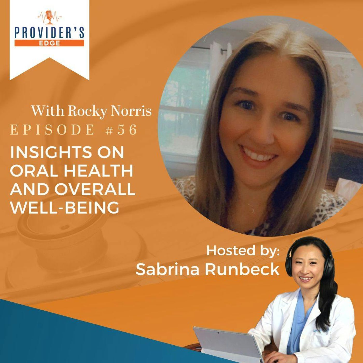 Bridging Gaps in Dentistry: Insights on Oral Health and Overall Well-being with Rocky Norris | Ep 56