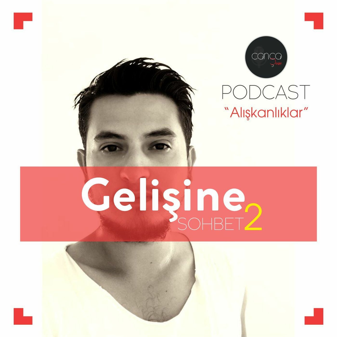 Sohbet | Canca Şeyler - Gelişine Sohbet 2 "Alışkanlıklar" episode artwork