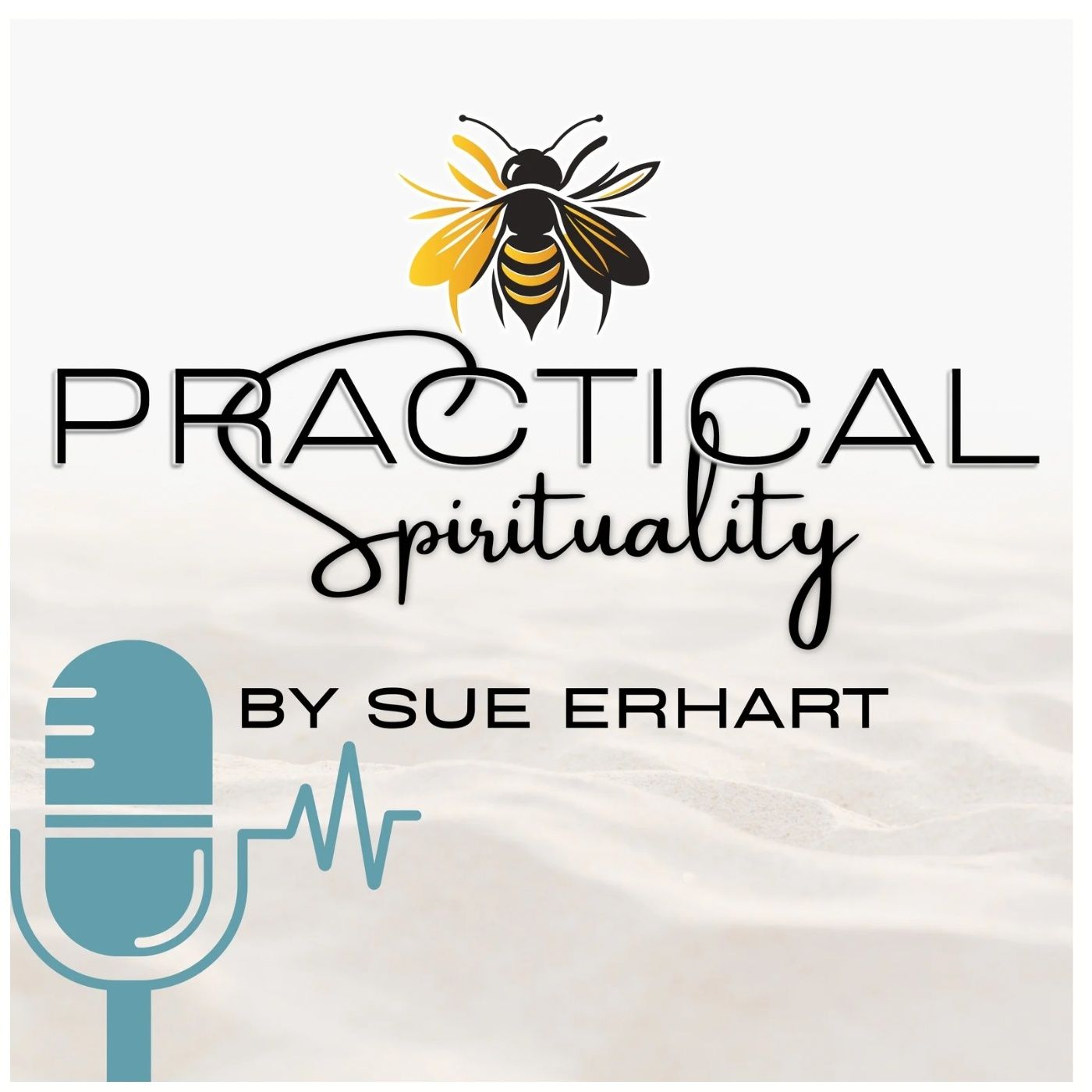 Practical Spirituality With Sue Erhart