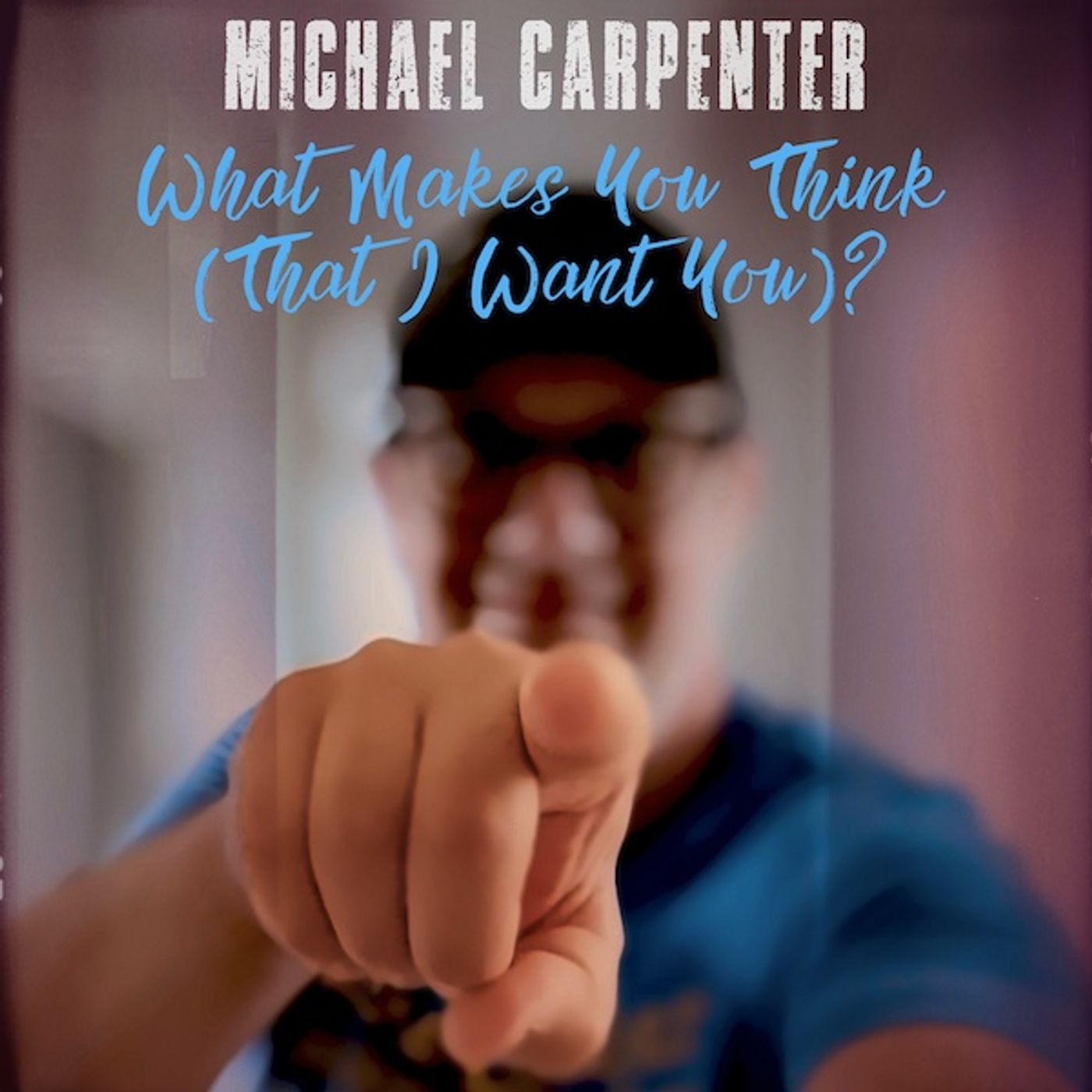 Michael Carpenter talks about his new song - What Makes You Think (That I Want You) episode artwork