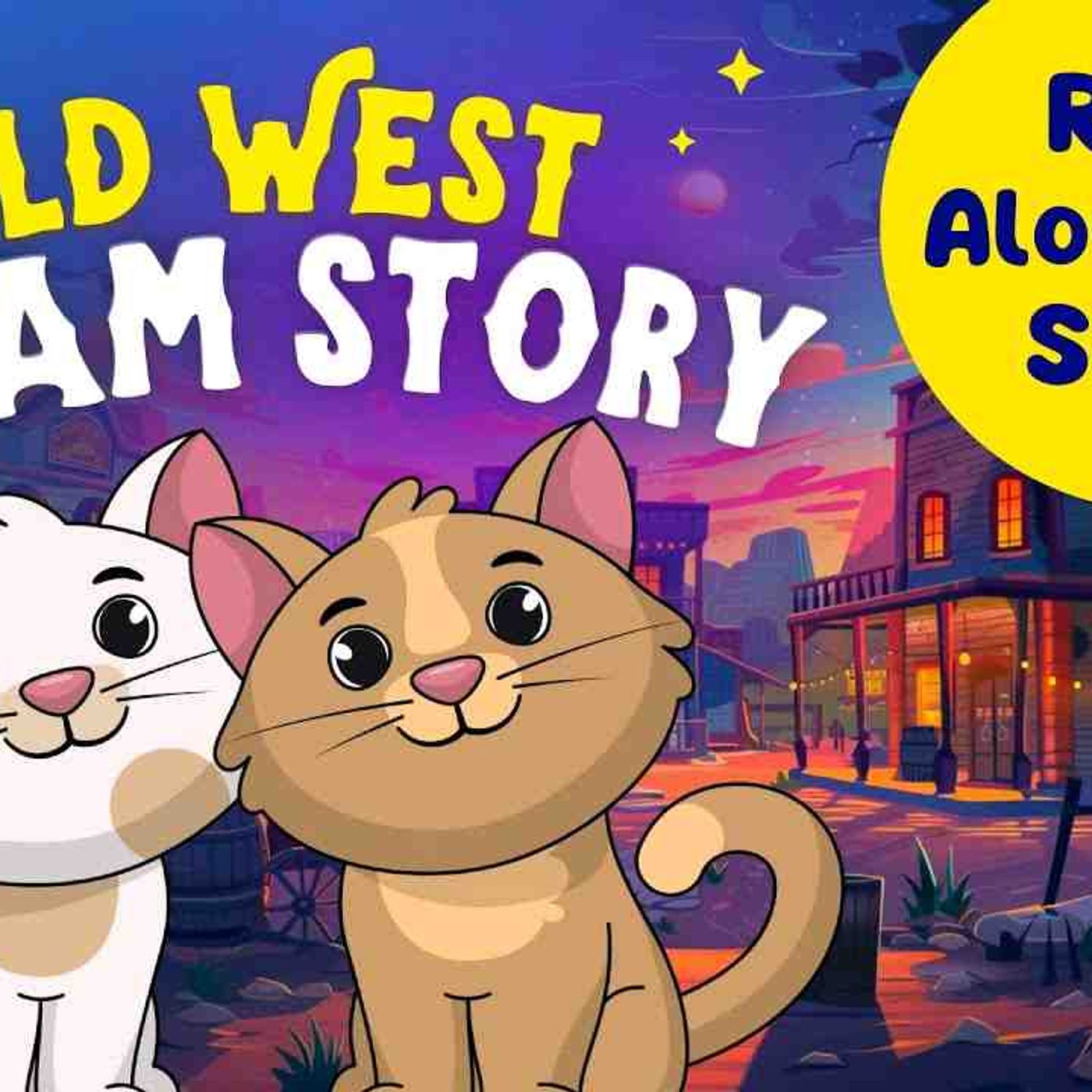 Children_s Bedtime Story Read Aloud 🤠💤 Coolest Cats in the Wild West _ Sleepy Stories episode artwork