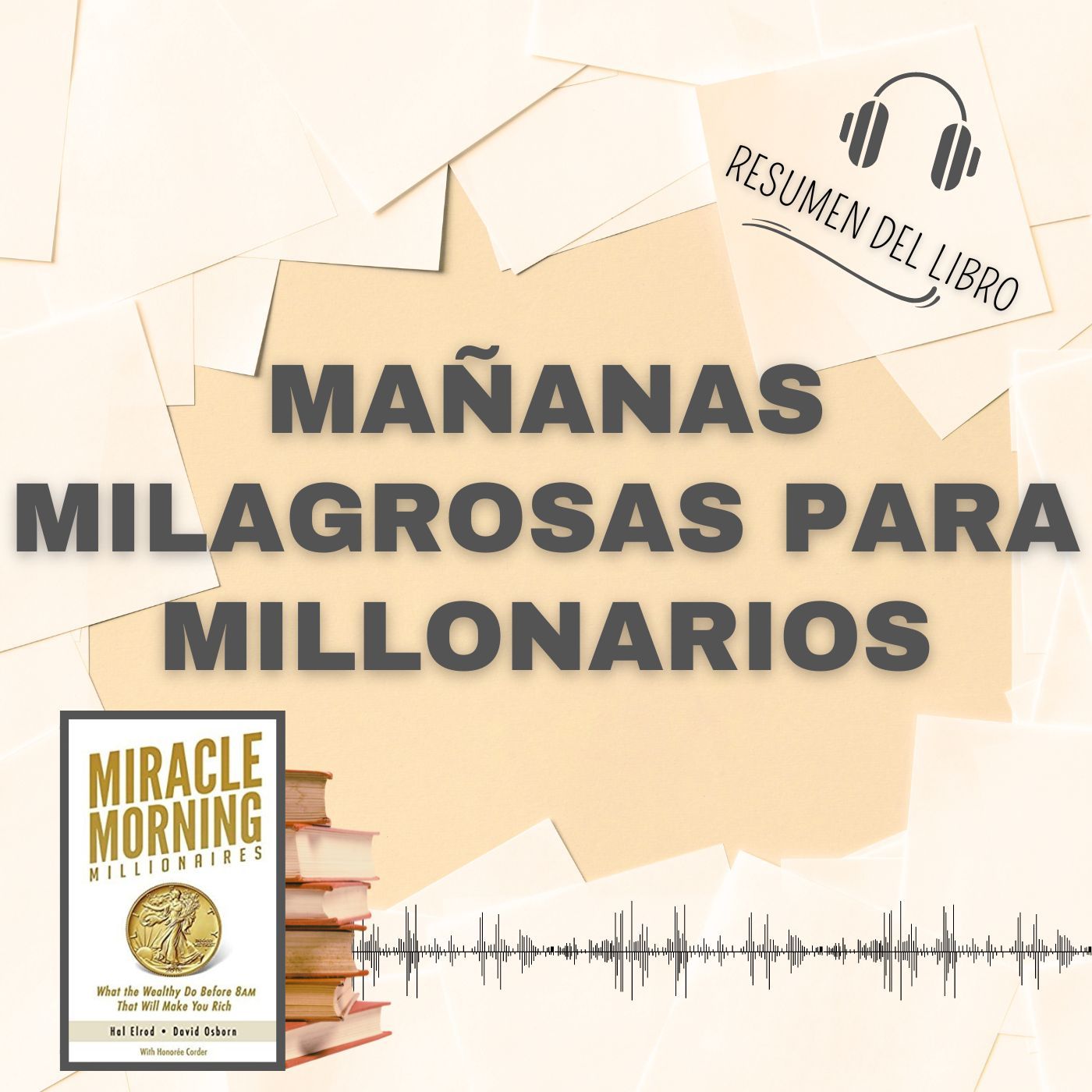MAÑANAS MILAGROSAS PARA MILLONARIOS 📗 Resumen del Libro - Ideas Clave de HAL ELROD (Baja tu PDF📥)