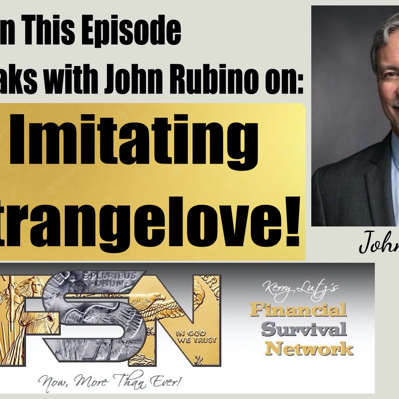 cover of episode Life Imitating Dr. Strangelove! - John Rubino #6158