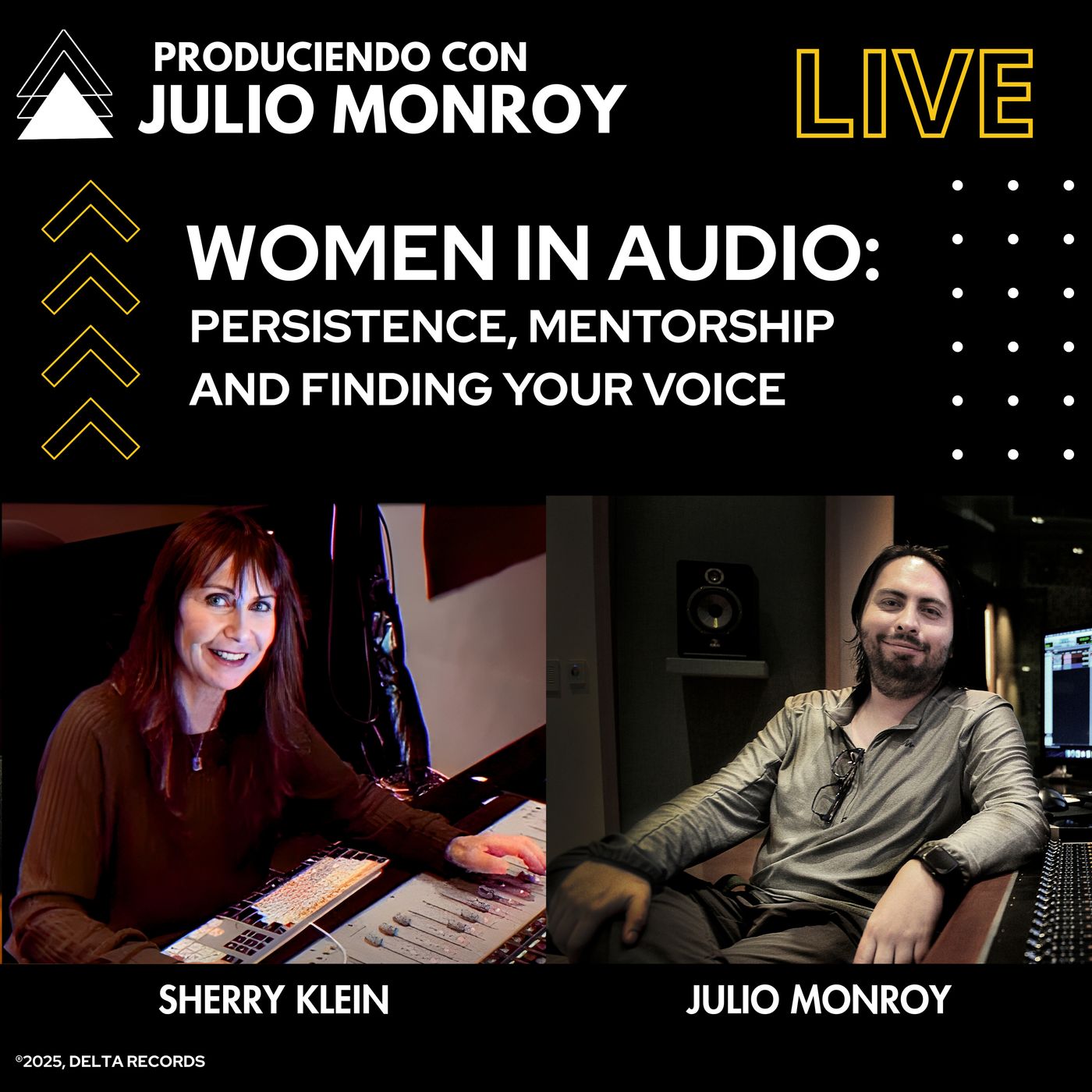 Women in Audio: Persistence, Mentorship and Finding Your Voice - Sherry Klein & Julio Monroy