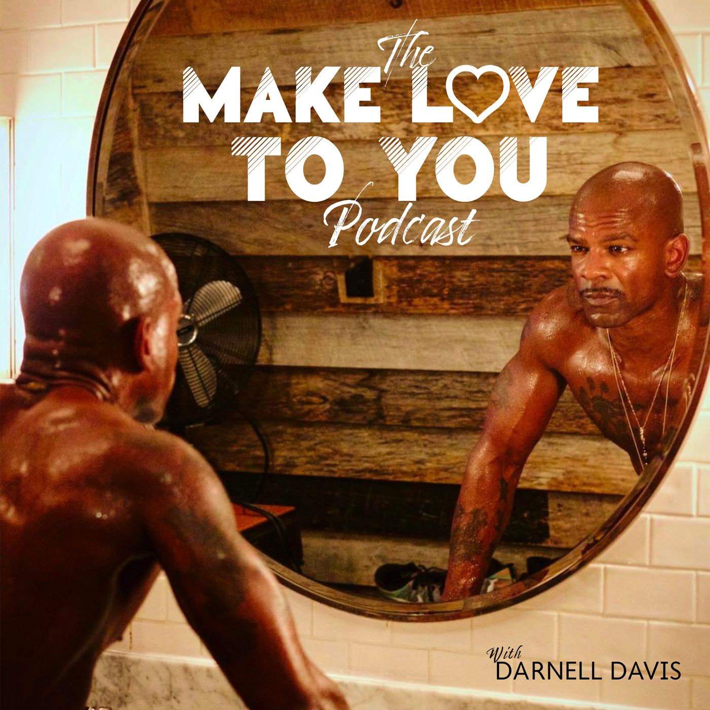 The Make Love To You Podcast