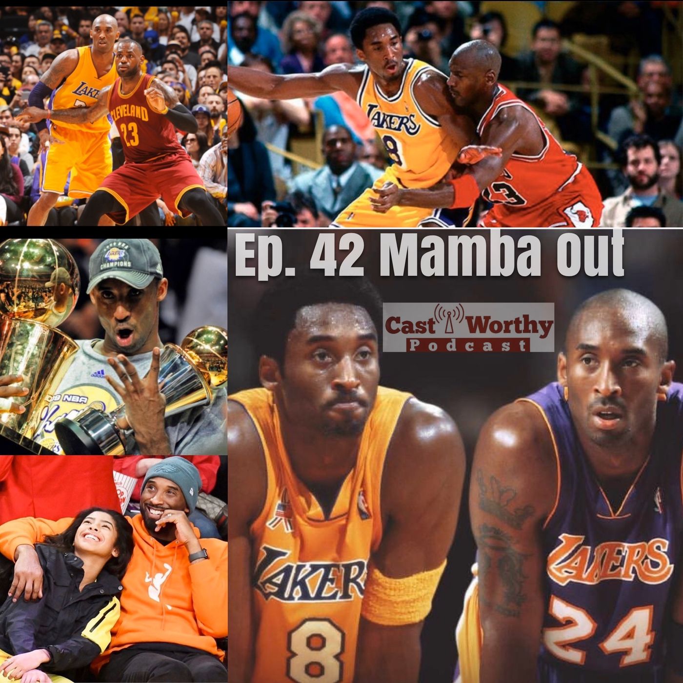 Cast Worthy Podcast Episode 42: "Mamba Out!"