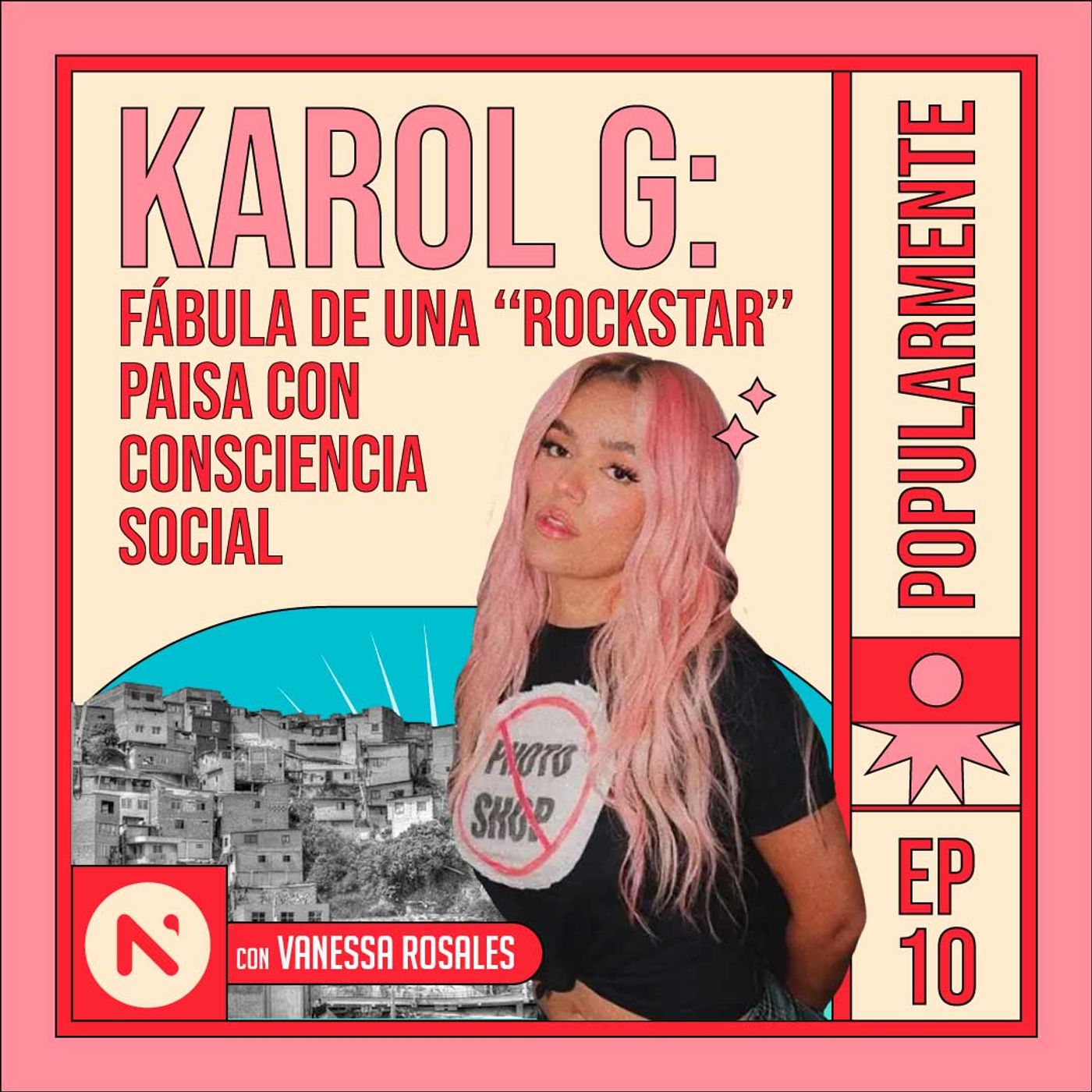 #10 Karol G: fábula de una "rockstar" paisa con consciencia social #10 Karol G: fábula de una "rockstar" paisa con consciencia social