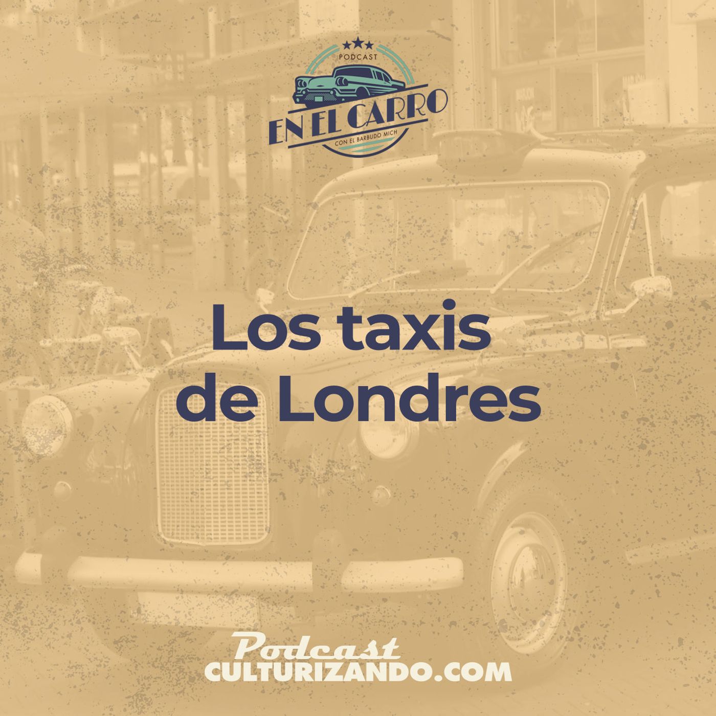 04 • Los taxis de Londres, el servicio más antiguo del mundo • Historia Automotriz • Culturizando