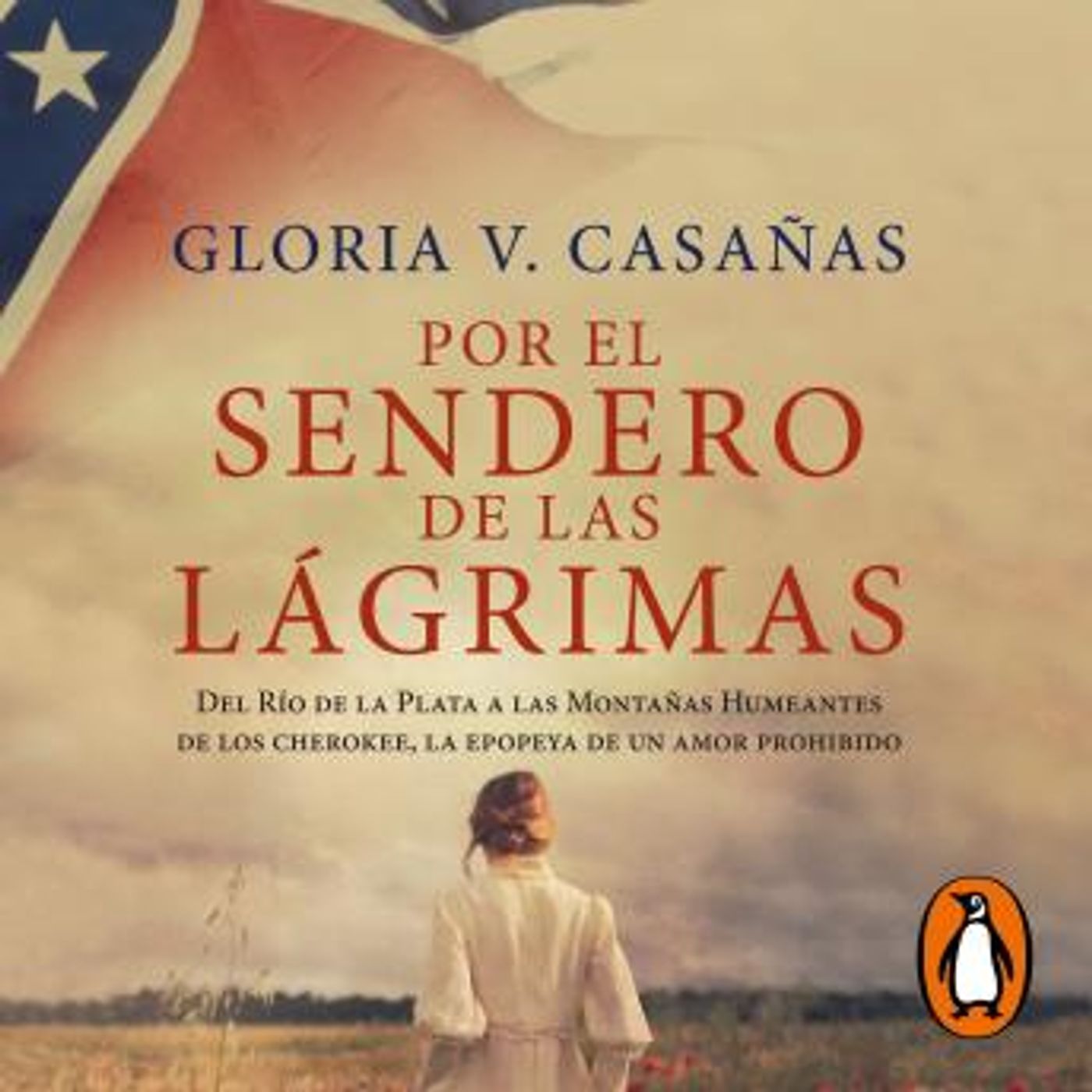 [Spanish] - Por el sendero de las lágrimas: Del Río de la Plata a las montañas humeantes de los cherokee, la epopeya de un amor prohibido by episode artwork