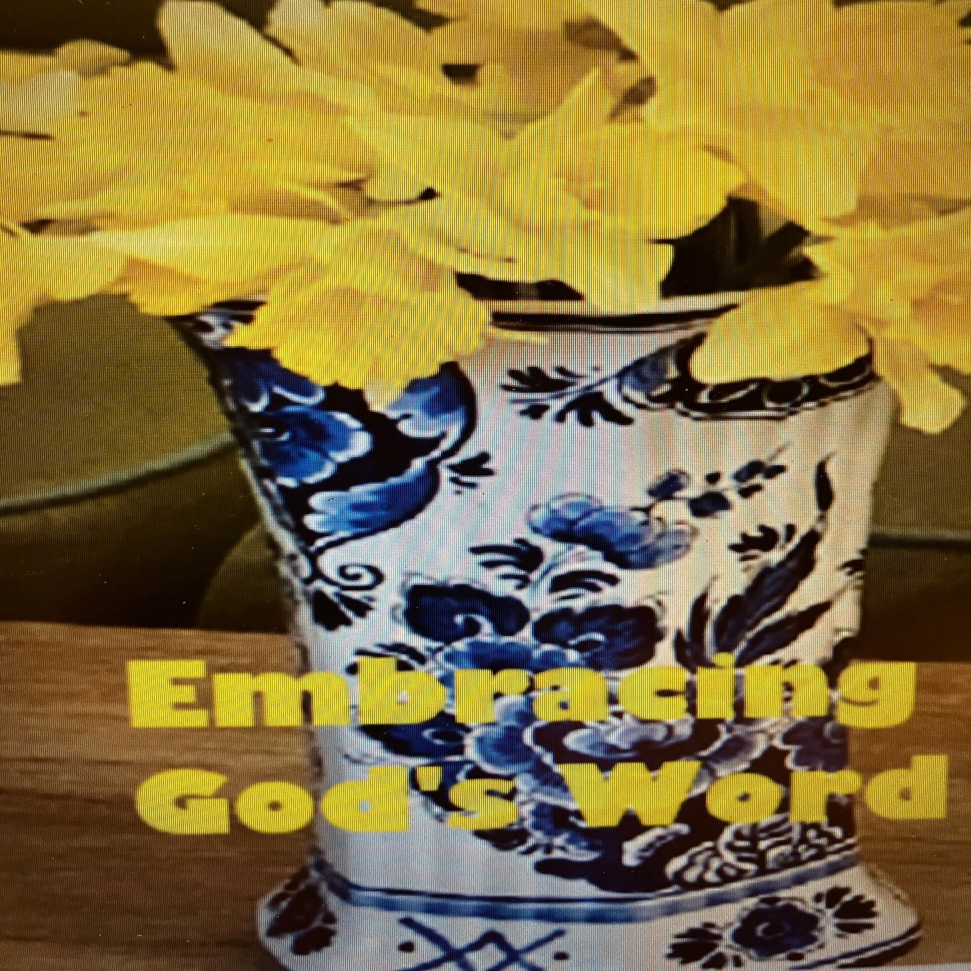 Embracing Gods Word