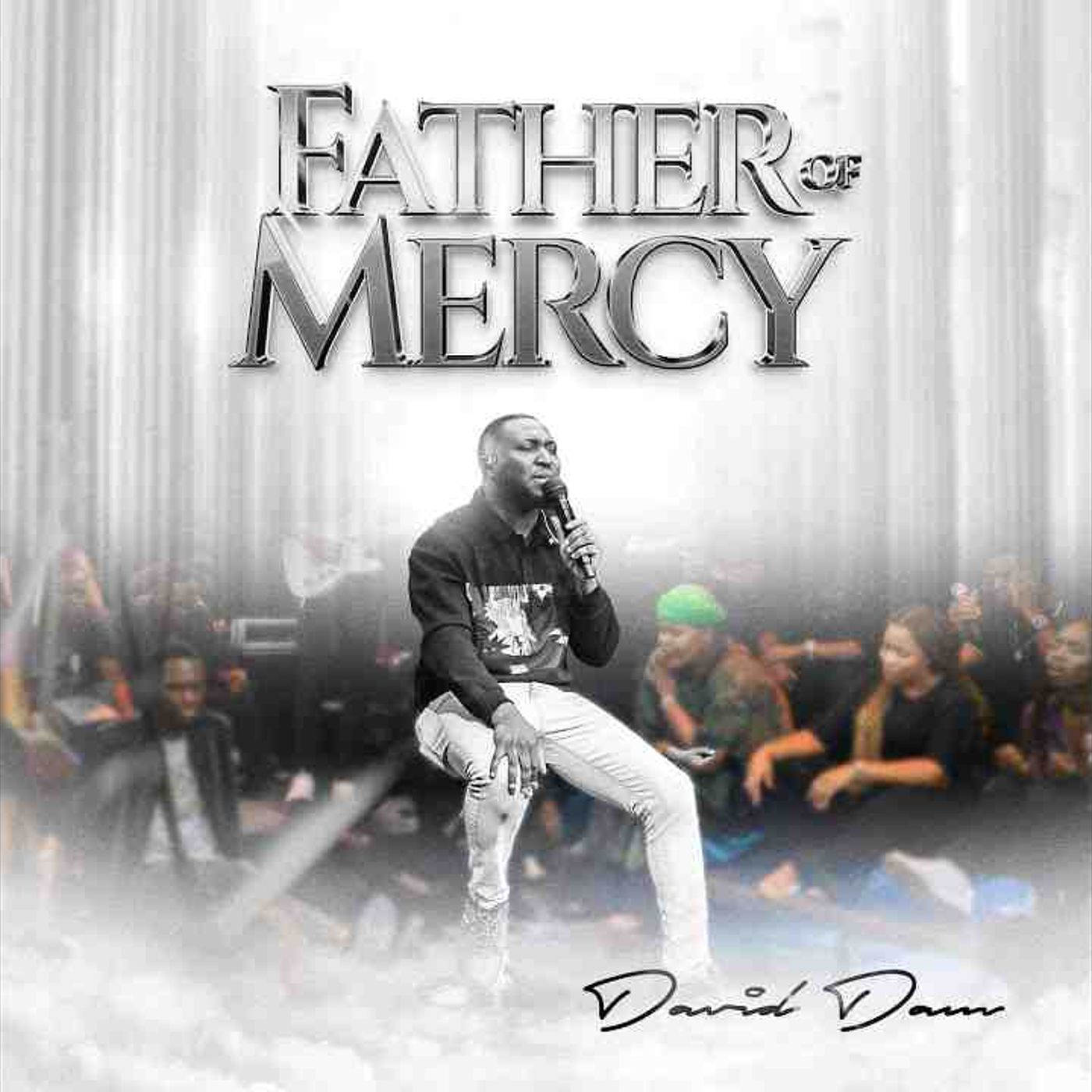 Father of Mercy (Live) Mins. David Dam