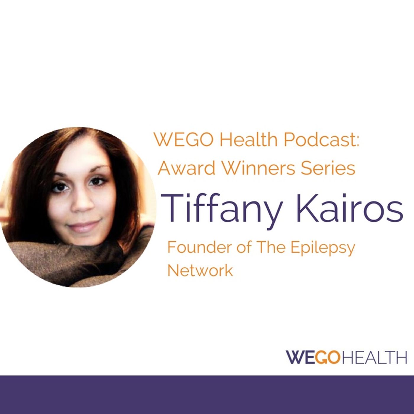 WEGO Health Podcast - Tiffany Kairos