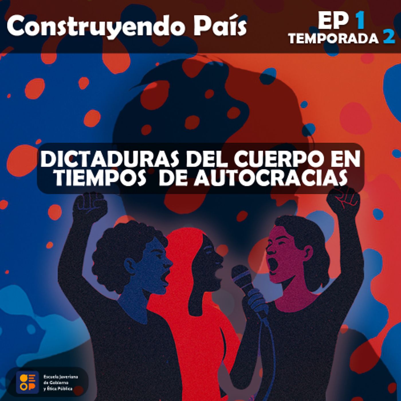 Dictaduras del cuerpo en tiempos de autocracia | Construyendo País Ep.1 Temp.2 episode artwork