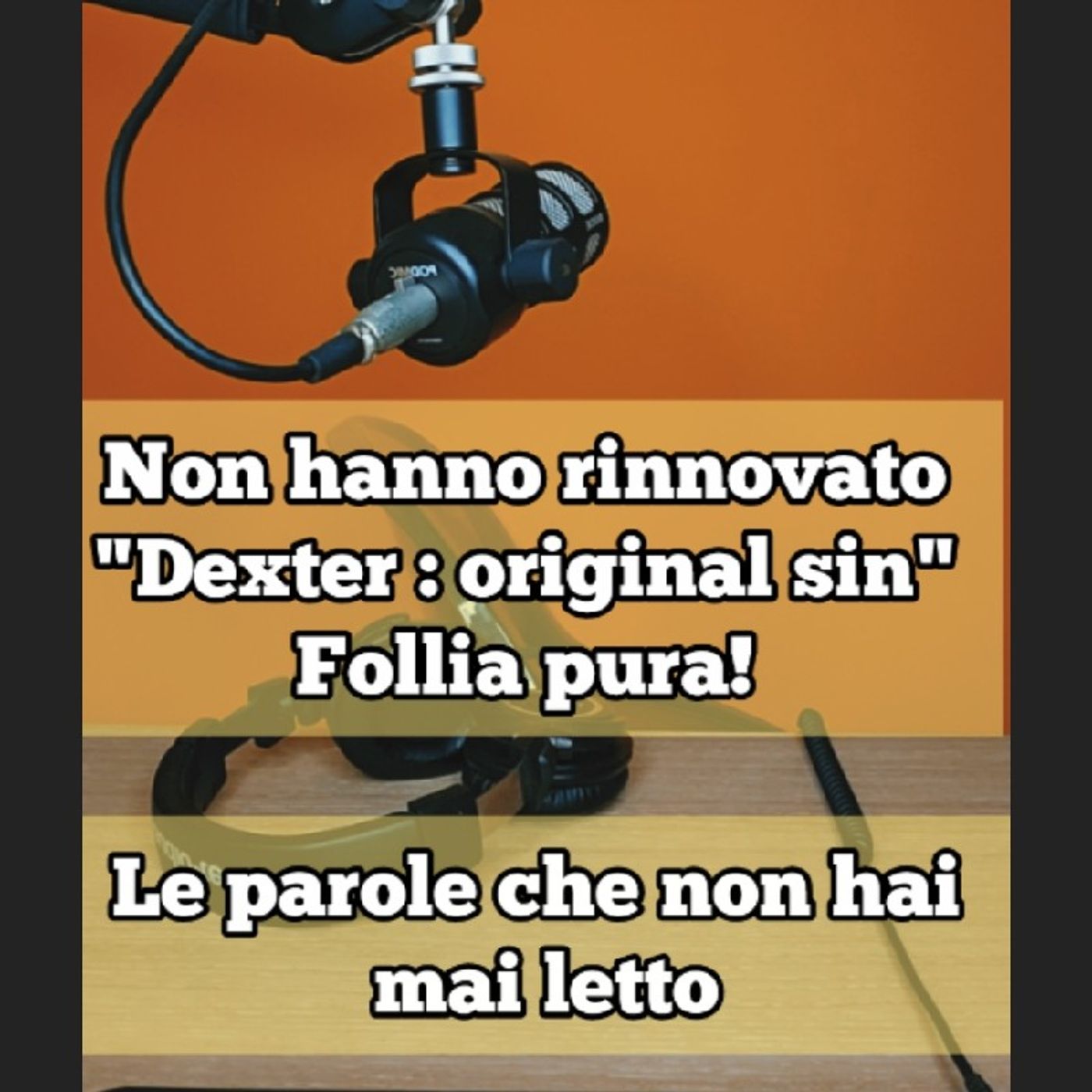 Episodio 1700 - Per la serie sono ANCHE questi i problemi...non hanno rinnovato la serie tv Dexter original sin....una follia pura! episode artwork