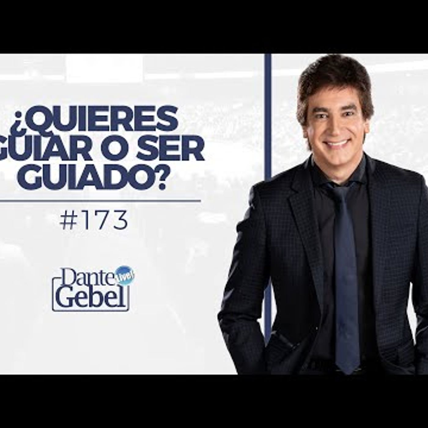 Predicas de Dante Gebel #173  ¿Quieres guiar o ser guiado