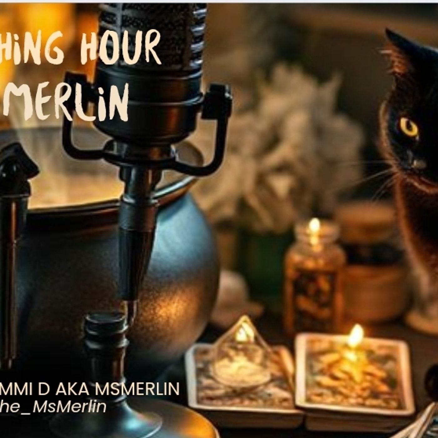 The Witching Hour with MsMerlin