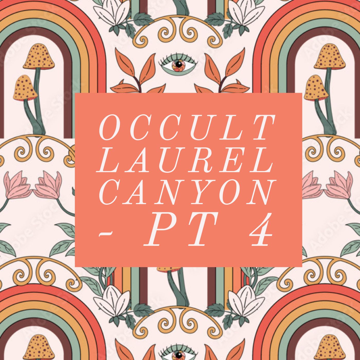 OCCULT LAUREL CANYON- Pt 4🪬