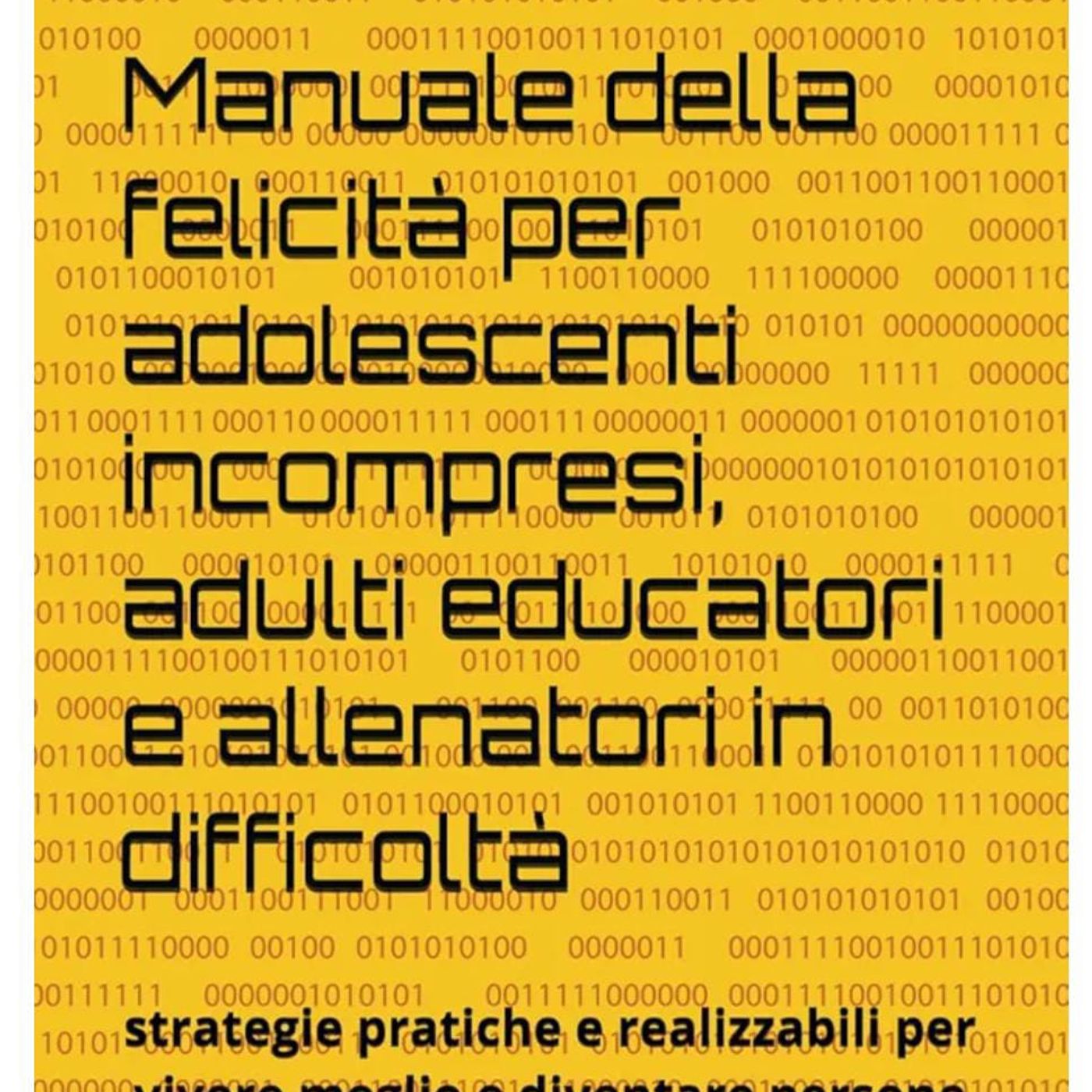 MANUALE DELLA FELICITA PER ADOLESCENTI E ALLENATORI VIDEO AUDIO