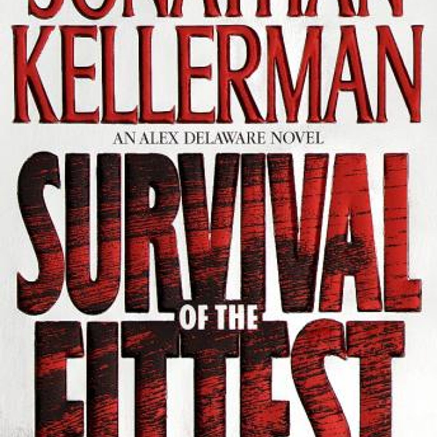 Survival of the Fittest: An Alex Delaware Novel by Jonathan Kellerman