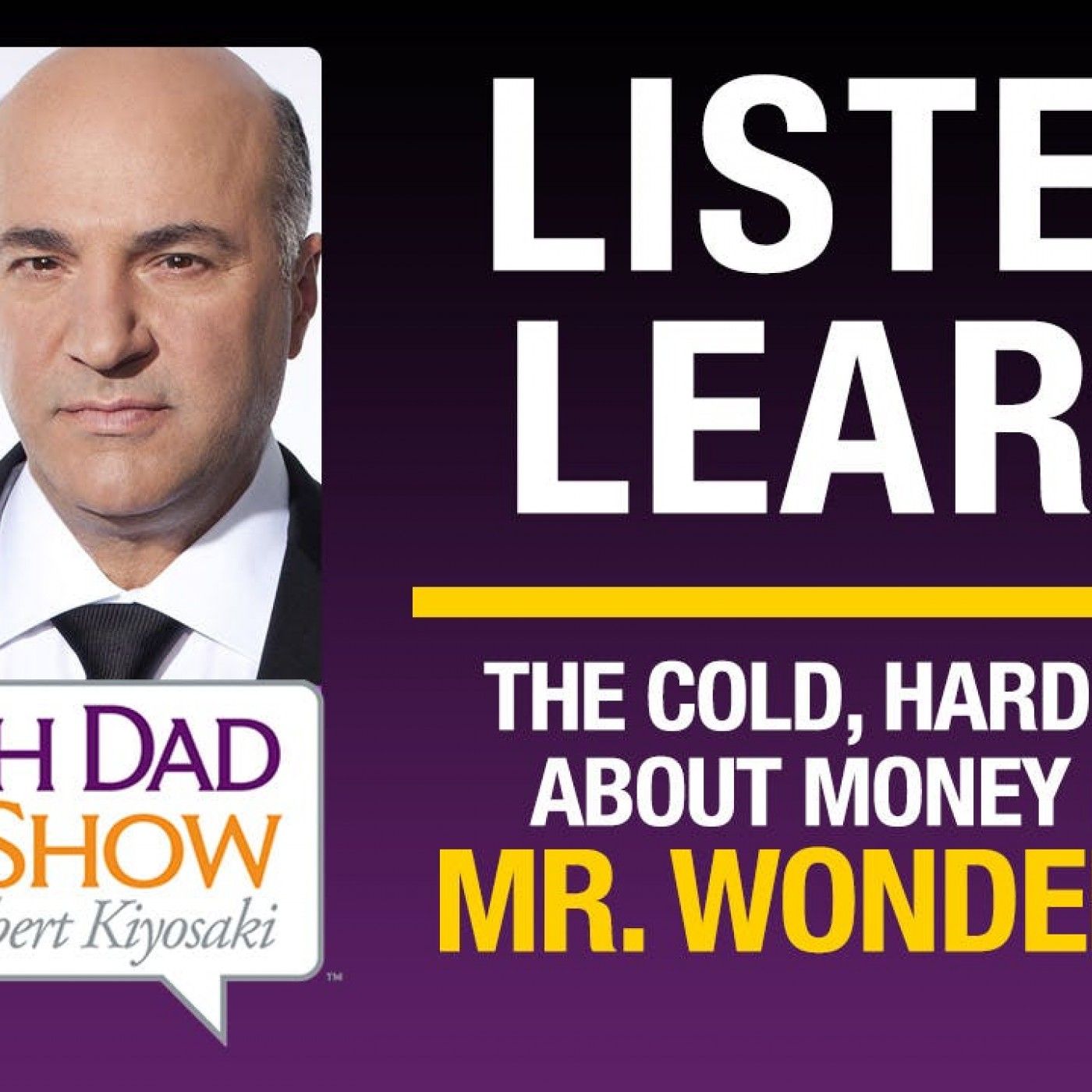 THE COLD, HARD TRUTH ABOUT MONEY FROM MR. WONDERFUL – Robert Kiyosaki & Kevin “Mr. Wonderful” O’Leary