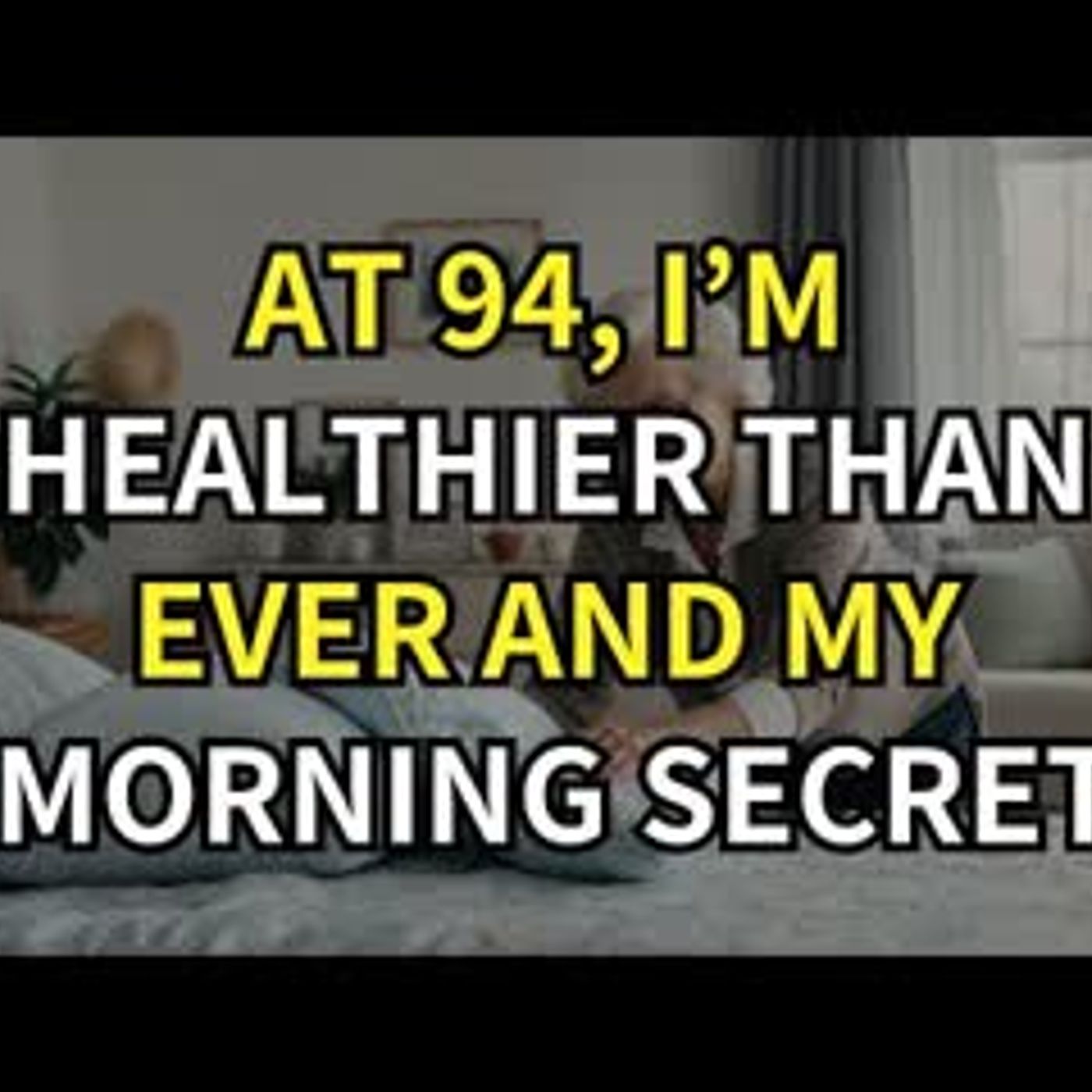 I'm 94 years old and live alone! These 5 morning habits keep me healthier than people who are...