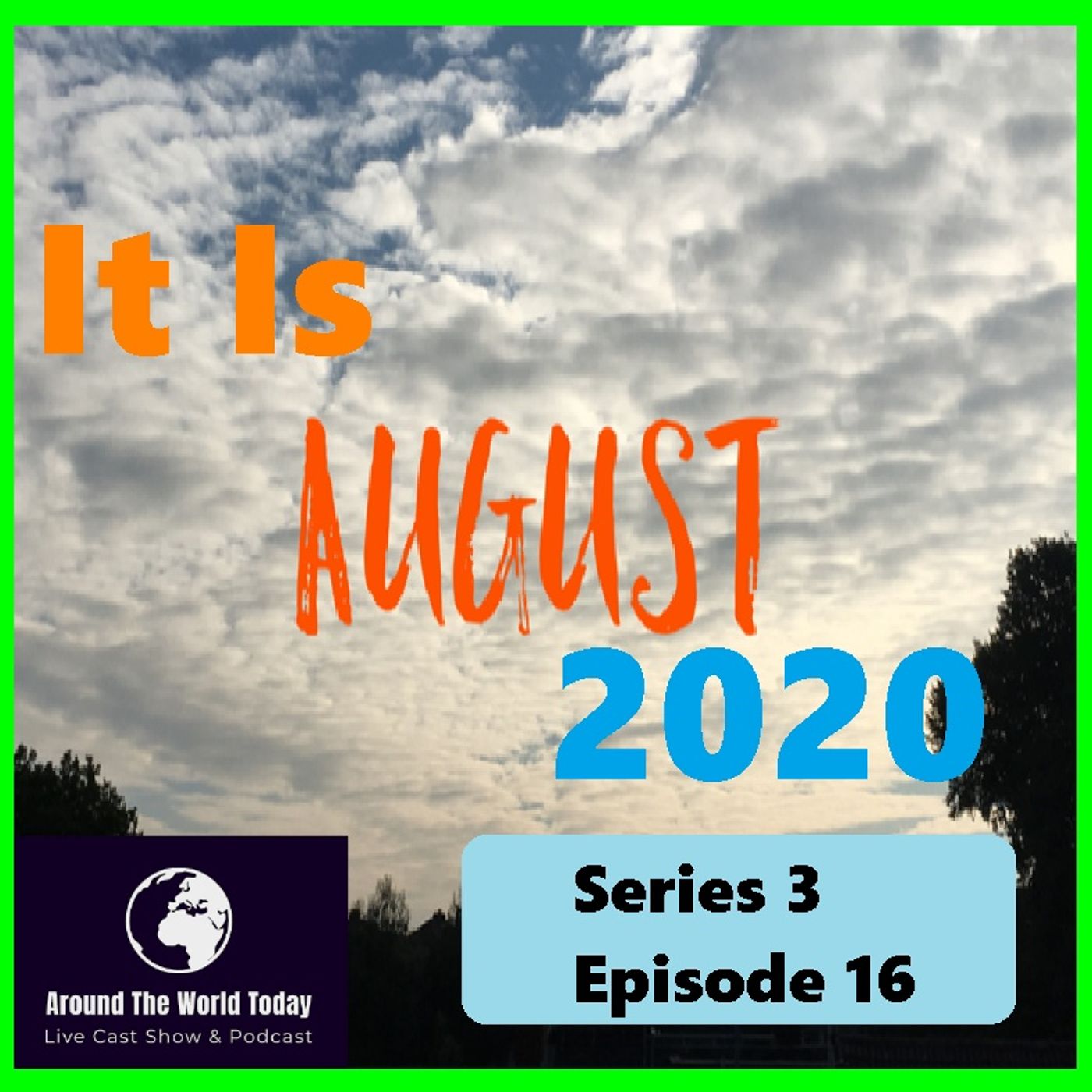 Around the world today Series 3 Episode 16 - Its August 2020 episode artwork