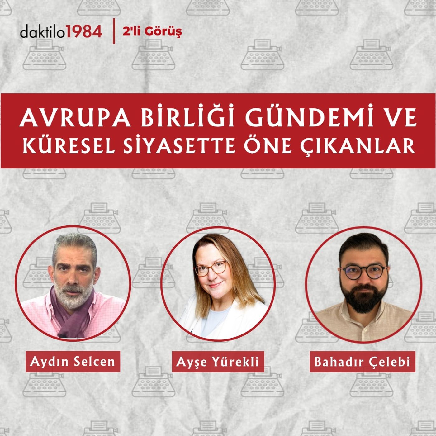 AB Gündemi ve Küresel Siyasette Öne Çıkanlar | Ayşe Yürekli & Aydın Selcen | 2'li Görüş #88 episode artwork