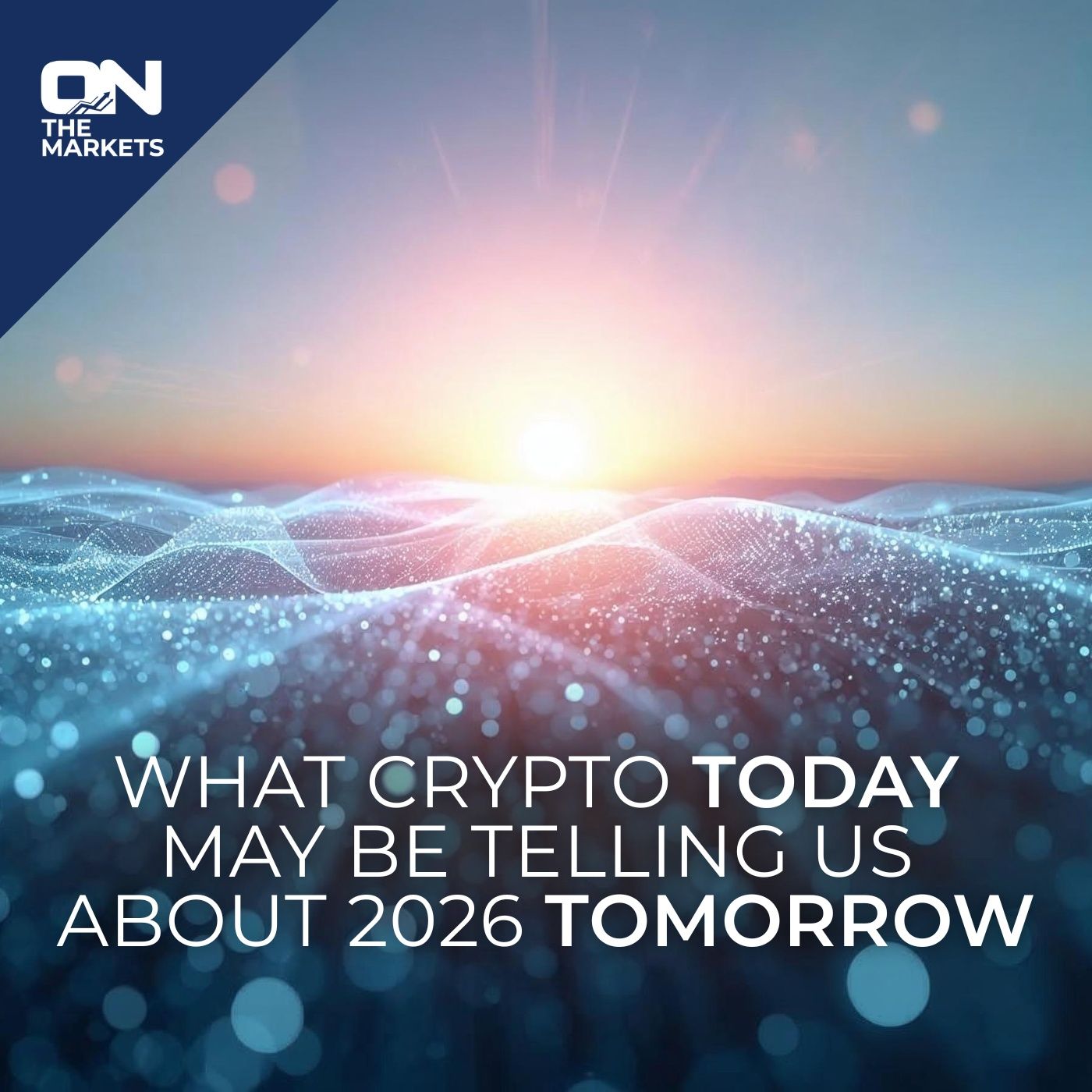 What Crypto Today May Be Telling Us About 2026's Tomorrow episode artwork