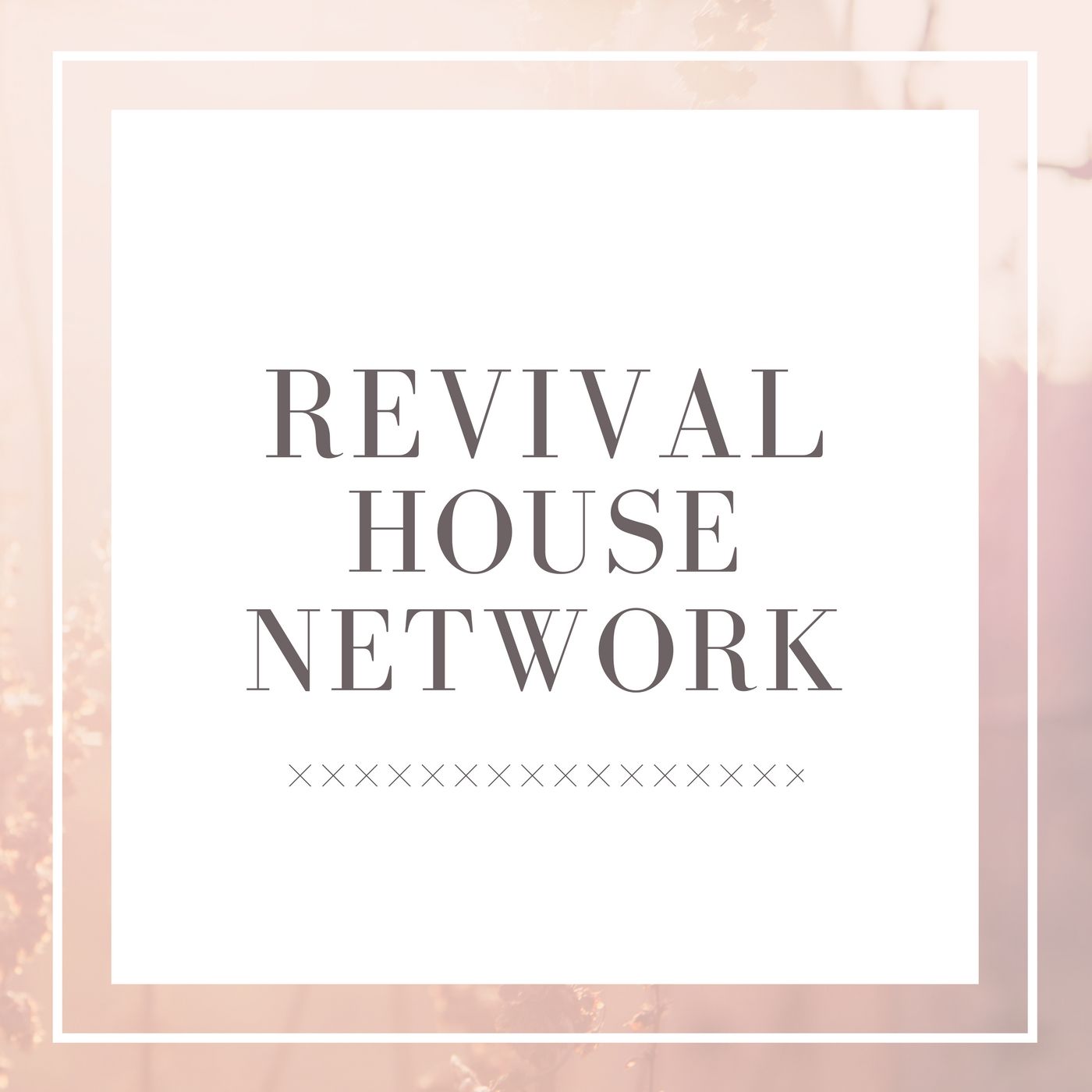 Revival House Network