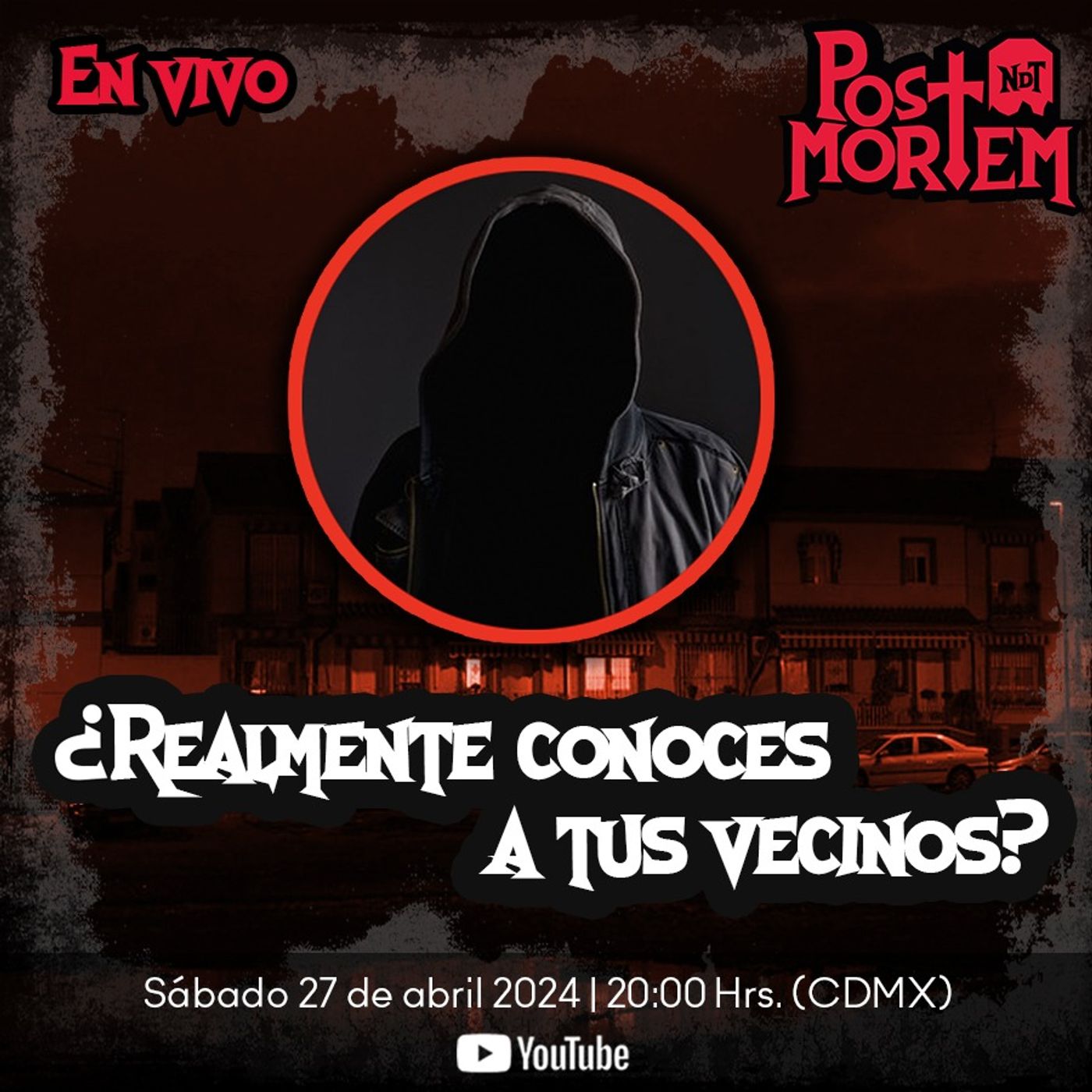 POSTMORTEM - ¿Realmente conoces a tus vecinos? - Historias - Platica Panteonera - Abril 2024