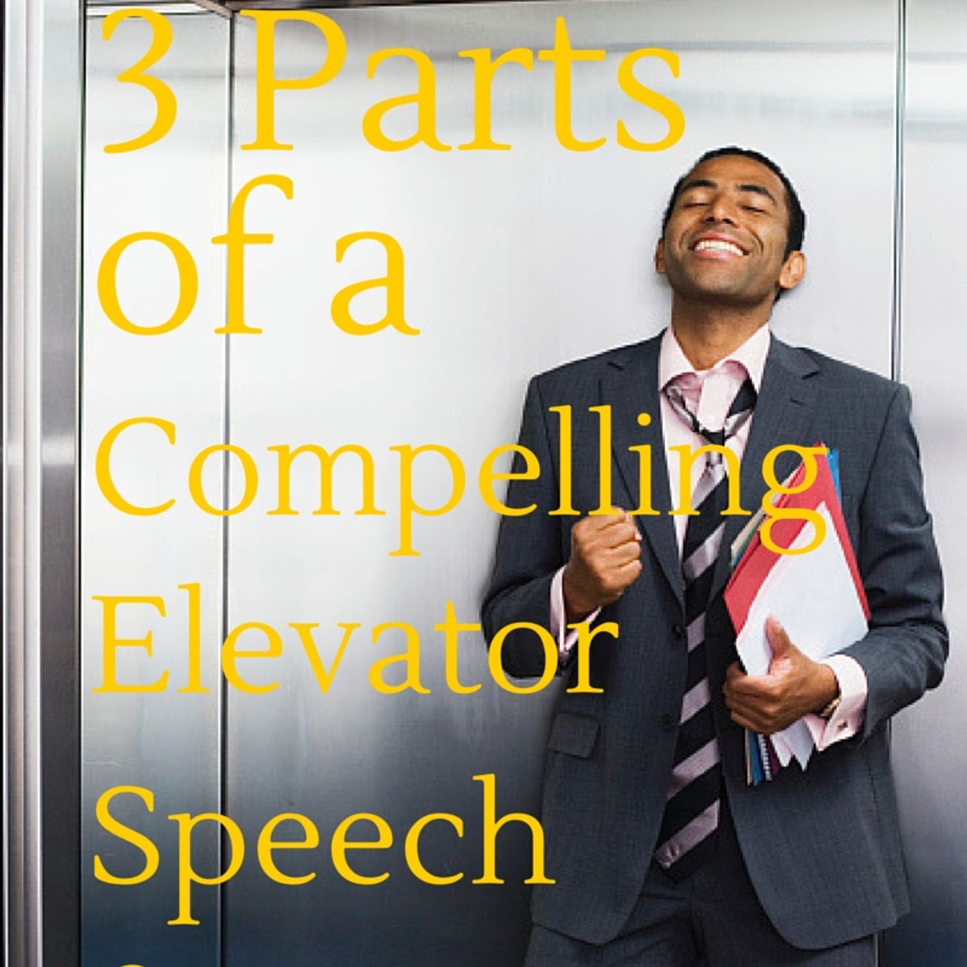 3 Parts to a Great Elevator Speech episode artwork