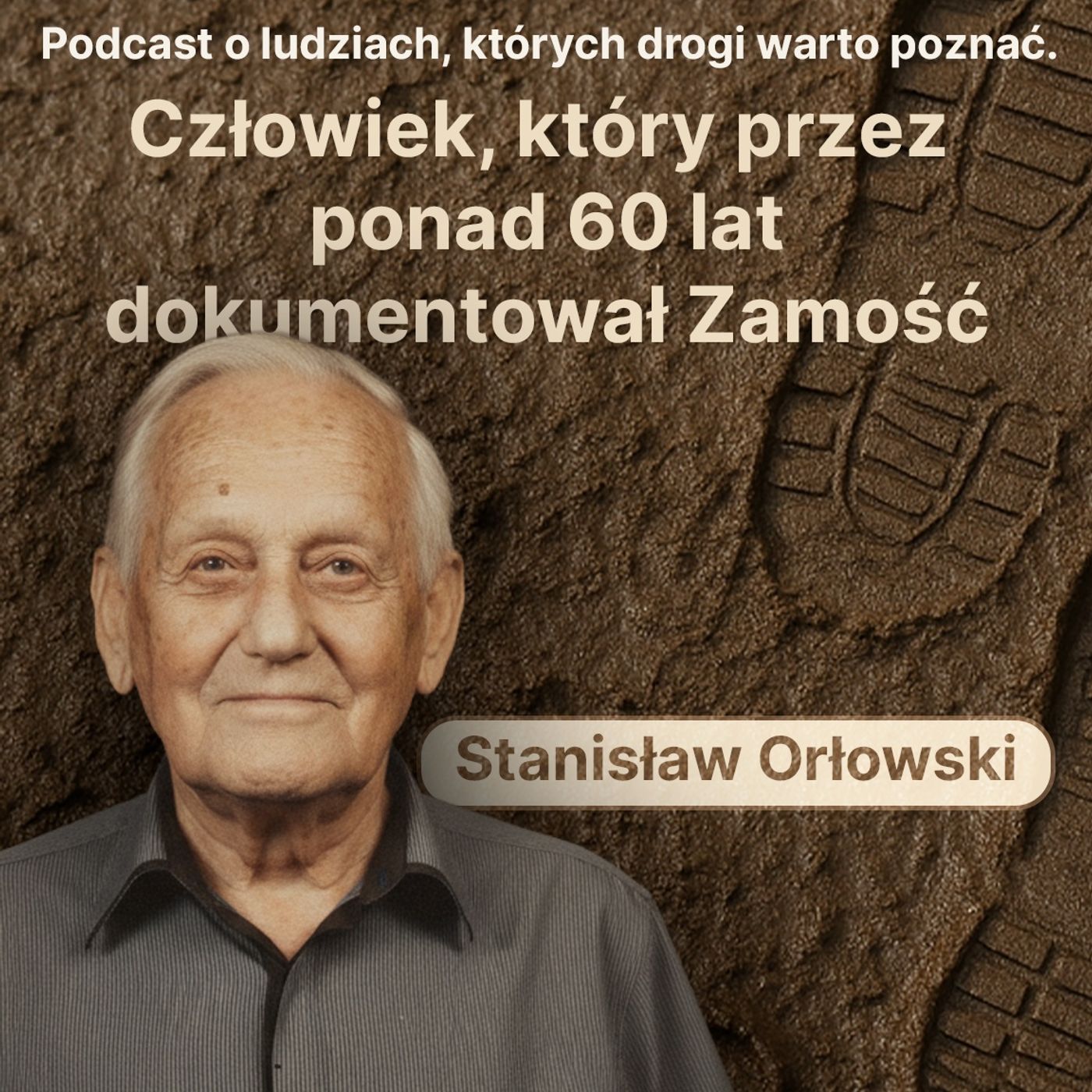 Stanisław Orłowski: człowiek, który przez ponad 60 lat dokumentował Zamość episode artwork