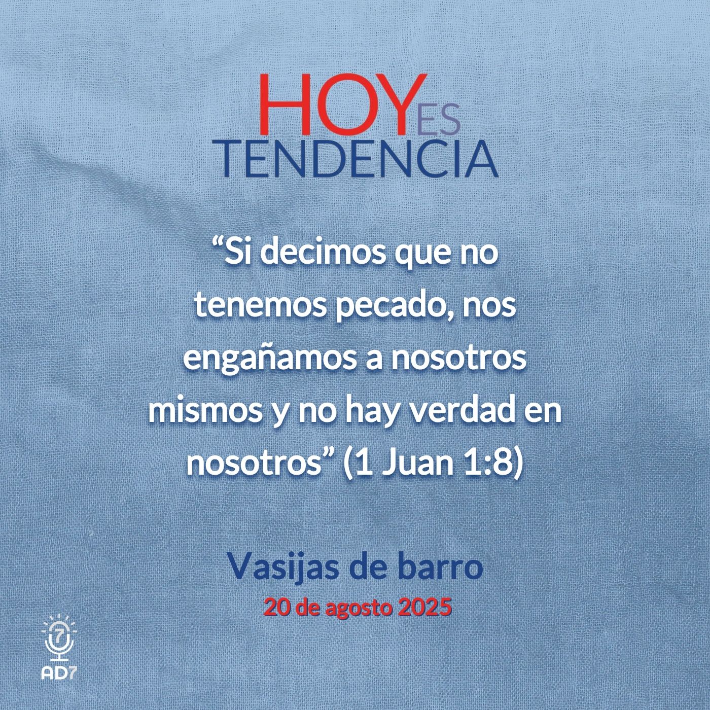 Vasijas de barro ~ Devocional de Jóvenes ~ 20 de agosto 2025