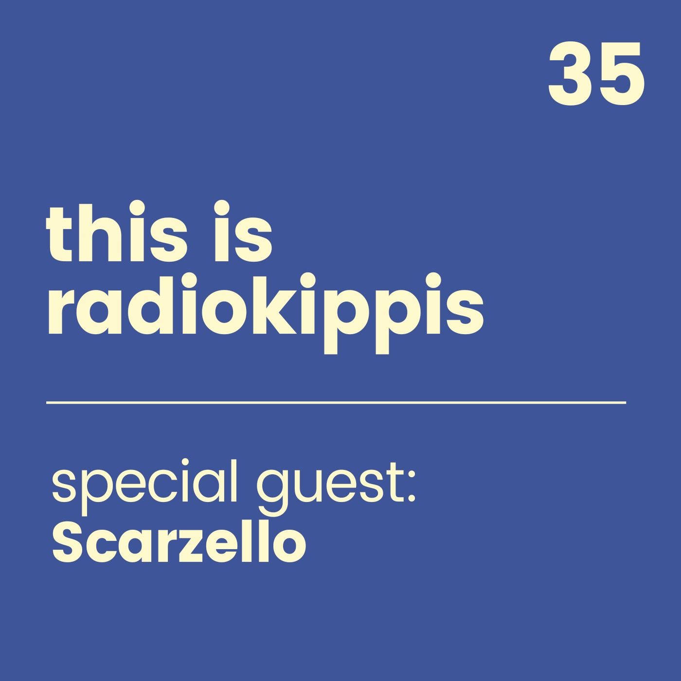 This is Radio Kippis #35 special guest Scarzello episode artwork