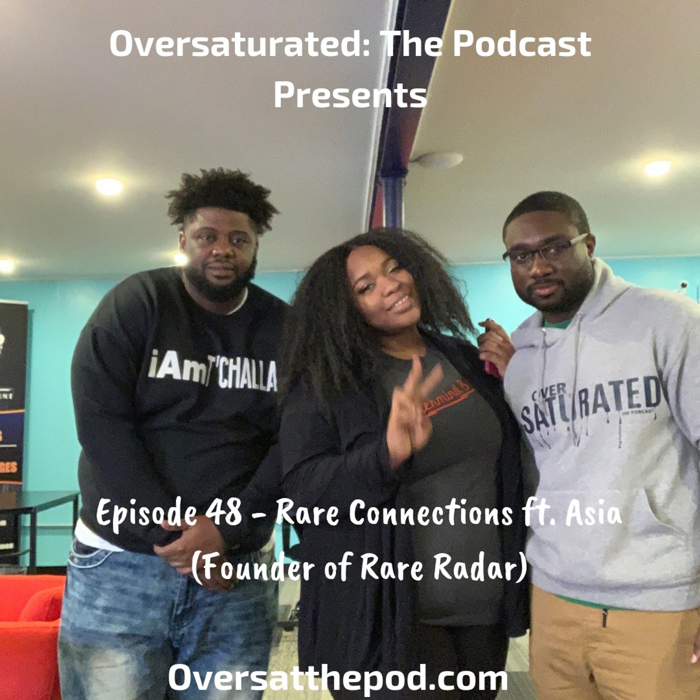 OverSaturated: The Podcast Episode 48 - Rare Connections Feat. Asia episode artwork